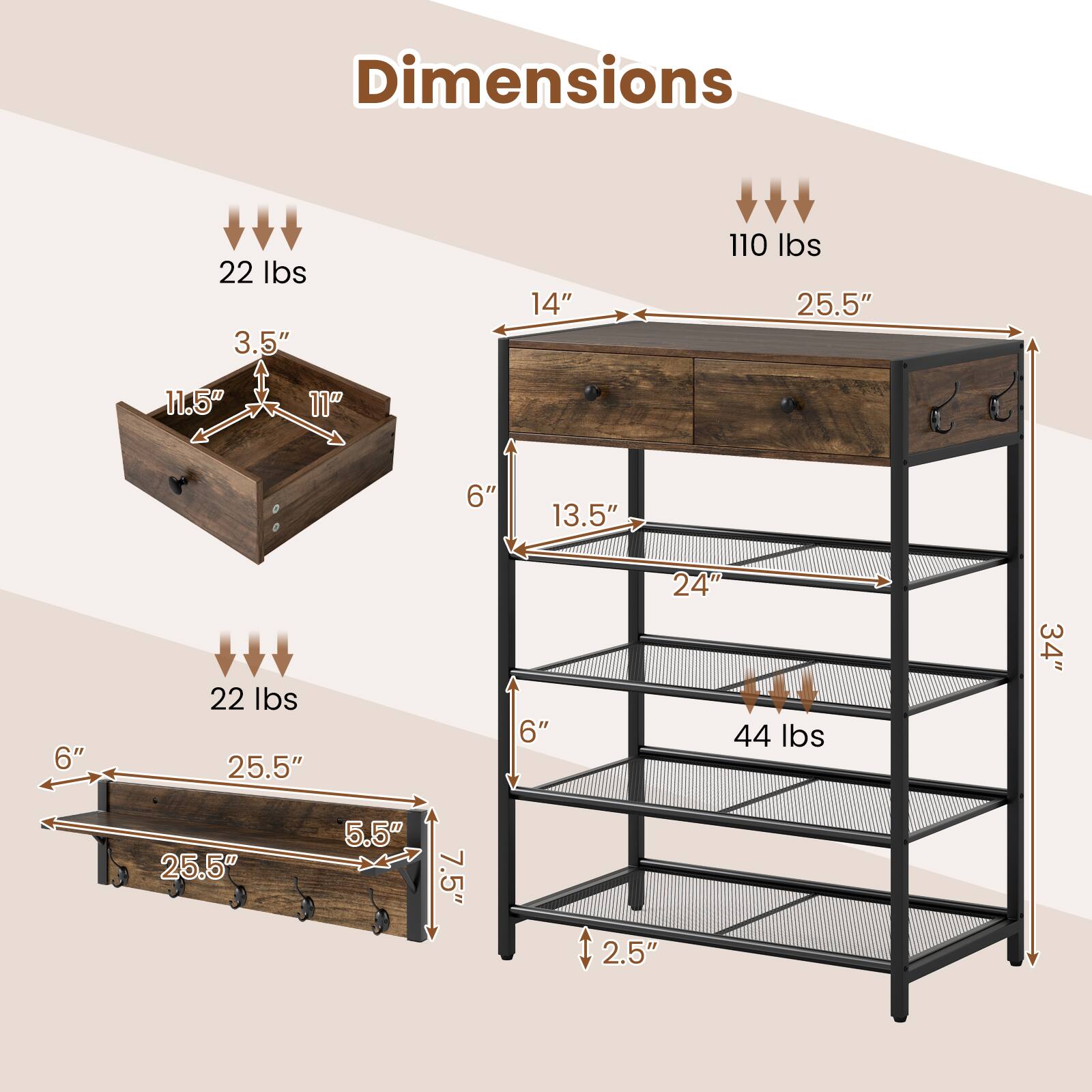Dimensions

- 22 lbs
  - 3.5"
  - 11.5"
  - 11"
  - 6"
  - 13.5"
  - 6"

- 110 lbs
  - 14"
  - 25.5"

- 22 lbs
  - 25.5"
  - 6"
  - 24"

- 44 lbs
  - 34"
  - 25.5"
  - 5.5"
  - 7.5"
  - 2.5"