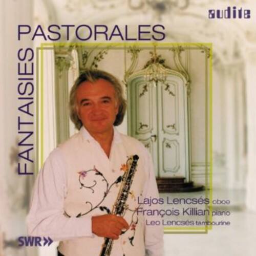 PASTORALES  
FANTAISIES  

Lajos Lencsés oboe  
François Killian piano  
Leo Lencsés tambourine  

SWR