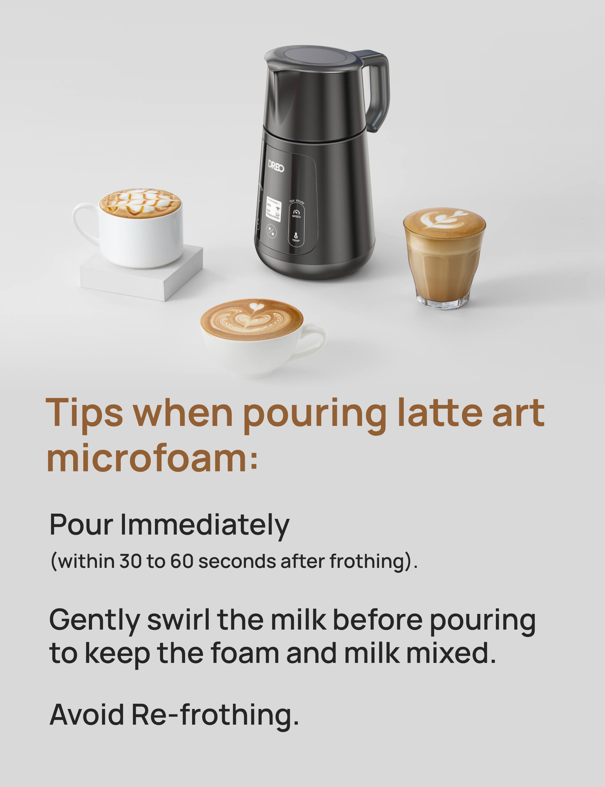 CERO L -da A - & i Tips when pouring latte art microfoam:

Pour Immediately (within 30 to 60 seconds after frothing).
Gently swirl the milk before pouring to keep the foam and milk mixed.
Avoid Re-frothing.