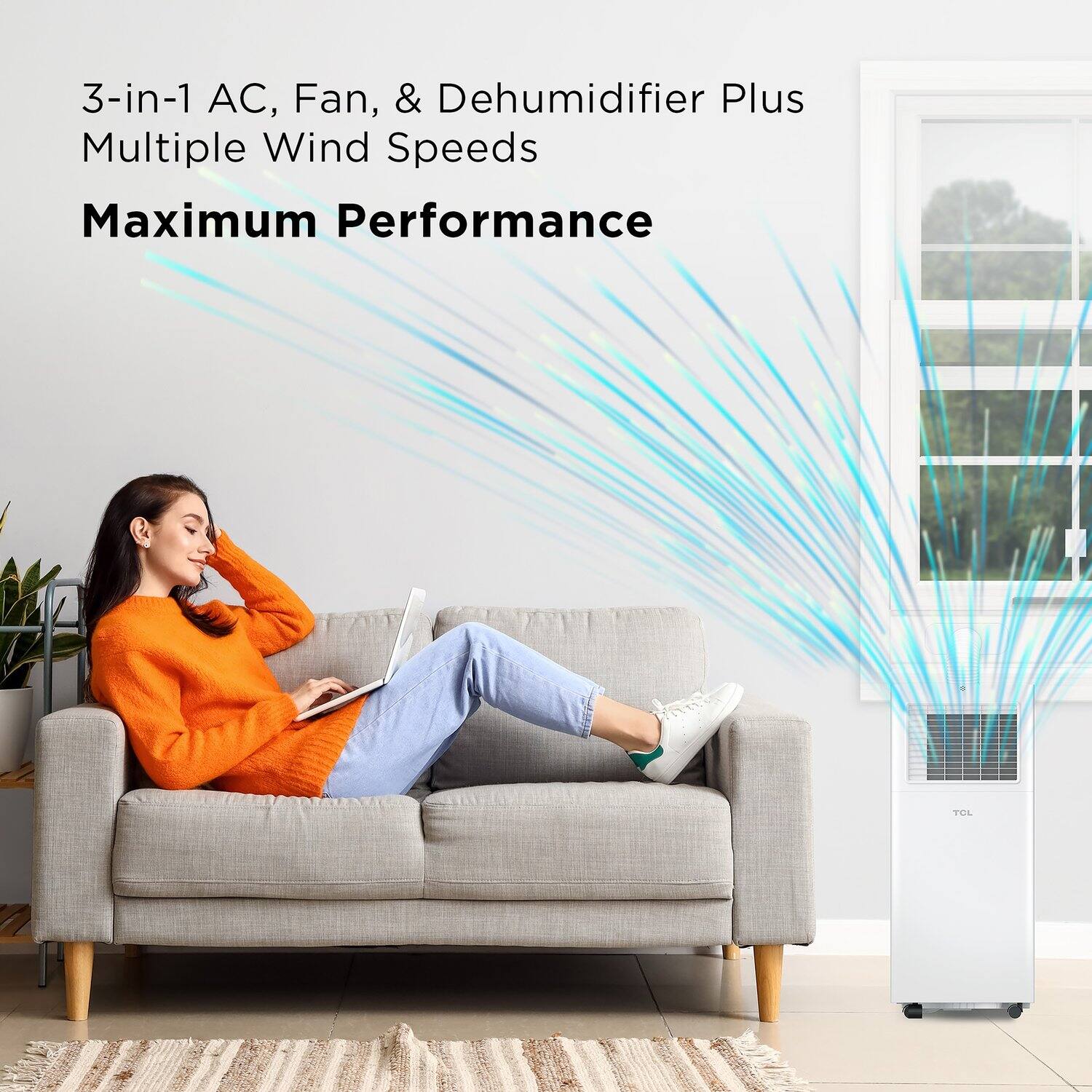 3-in-1 AC, Fan, & Dehumidifier Plus  
Multiple Wind Speeds  
Maximum Performance