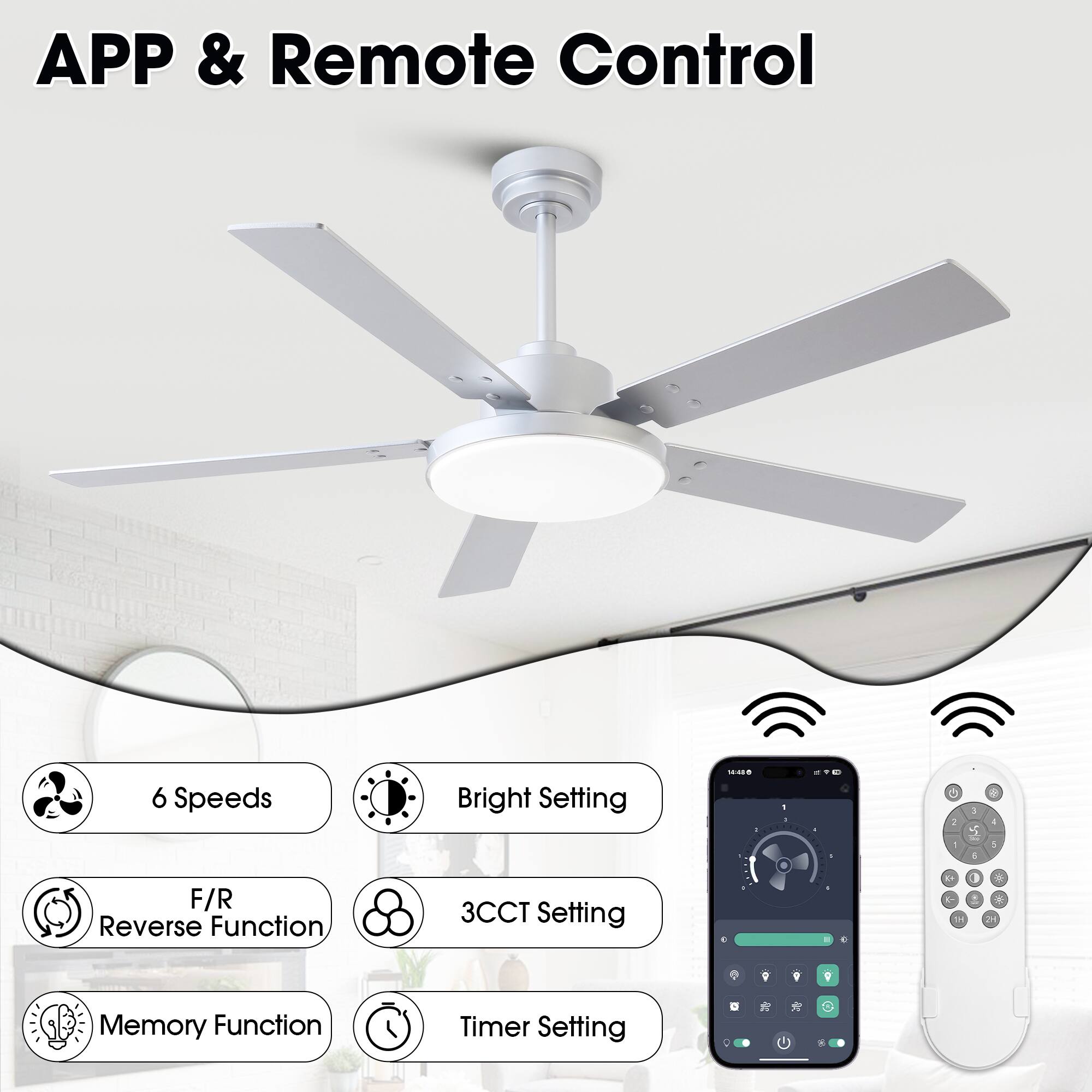 APP & Remote Control

- 6 Speeds
- Bright Setting
- F/R Reverse Function
- 3CCT Setting
- Memory Function
- Timer Setting