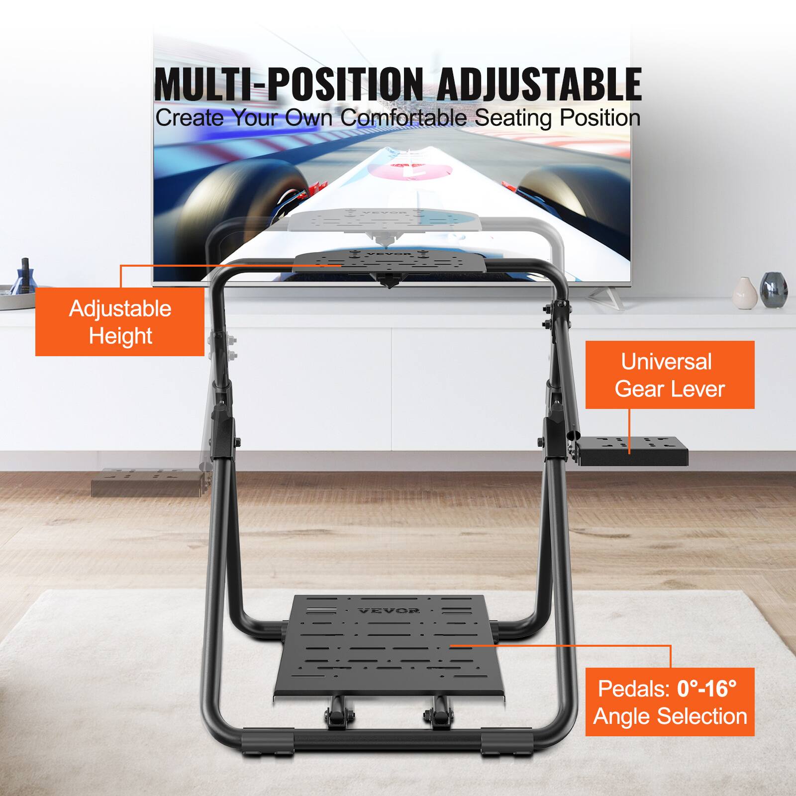 MULTI-POSITION ADJUSTABLE
Create Your Own Comfortable Seating Position
Adjustable Height
Universal Gear Lever
Pedals: 0-16° Angle Selection