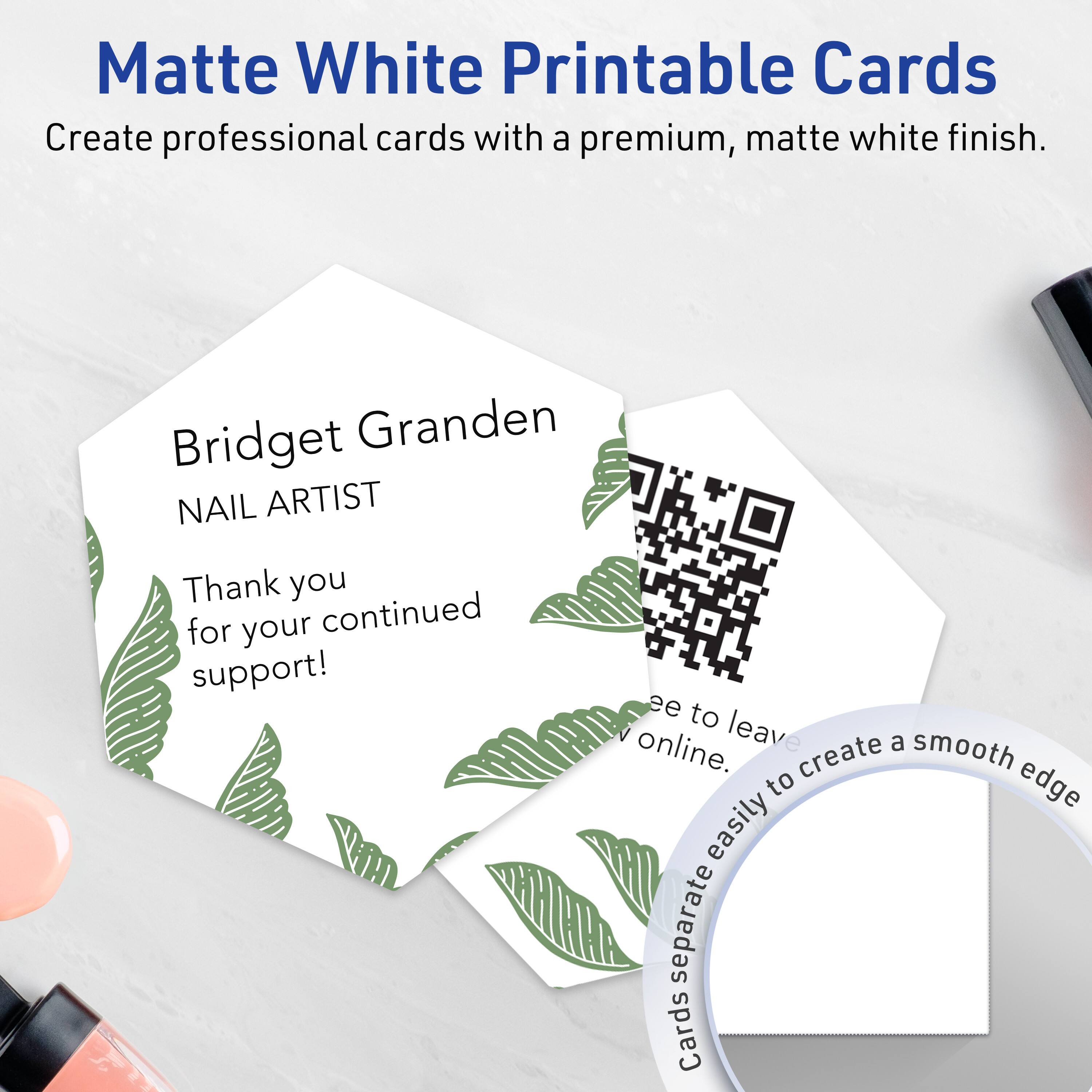 Matte White Printable Cards  
Create professional cards with a premium, matte white finish.

Bridget Granden  
NAIL ARTIST  
Thank you for your continued support!

See to leave online.  
Cards separate easily to create a smooth edge.