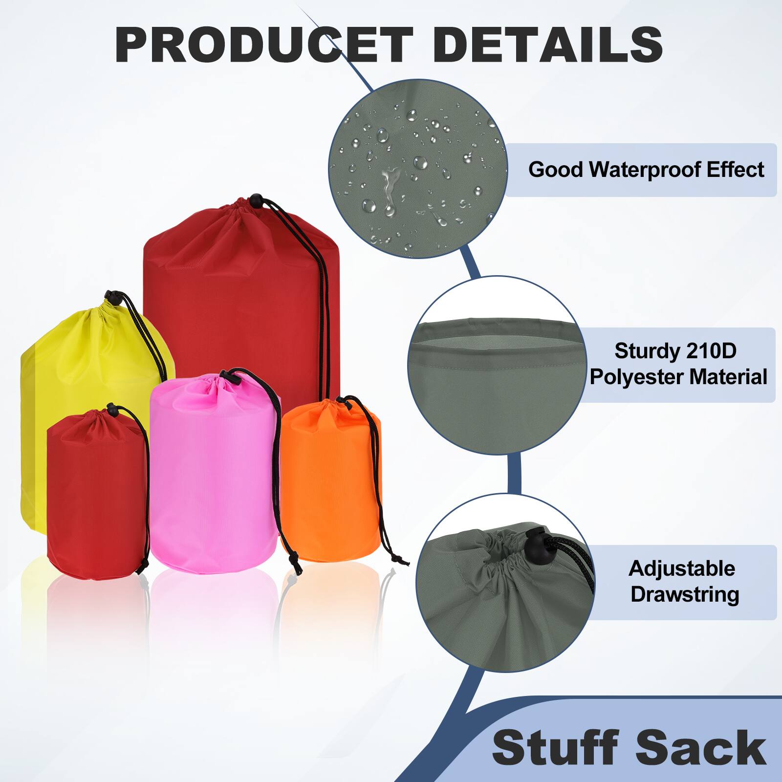 PRODUCT DETAILS  
- Good Waterproof Effect  
- Sturdy 210D Polyester Material  
- Adjustable Drawstring  
- Stuff Sack