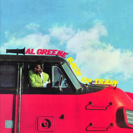 AL GREENE
BACK UP TRAIN