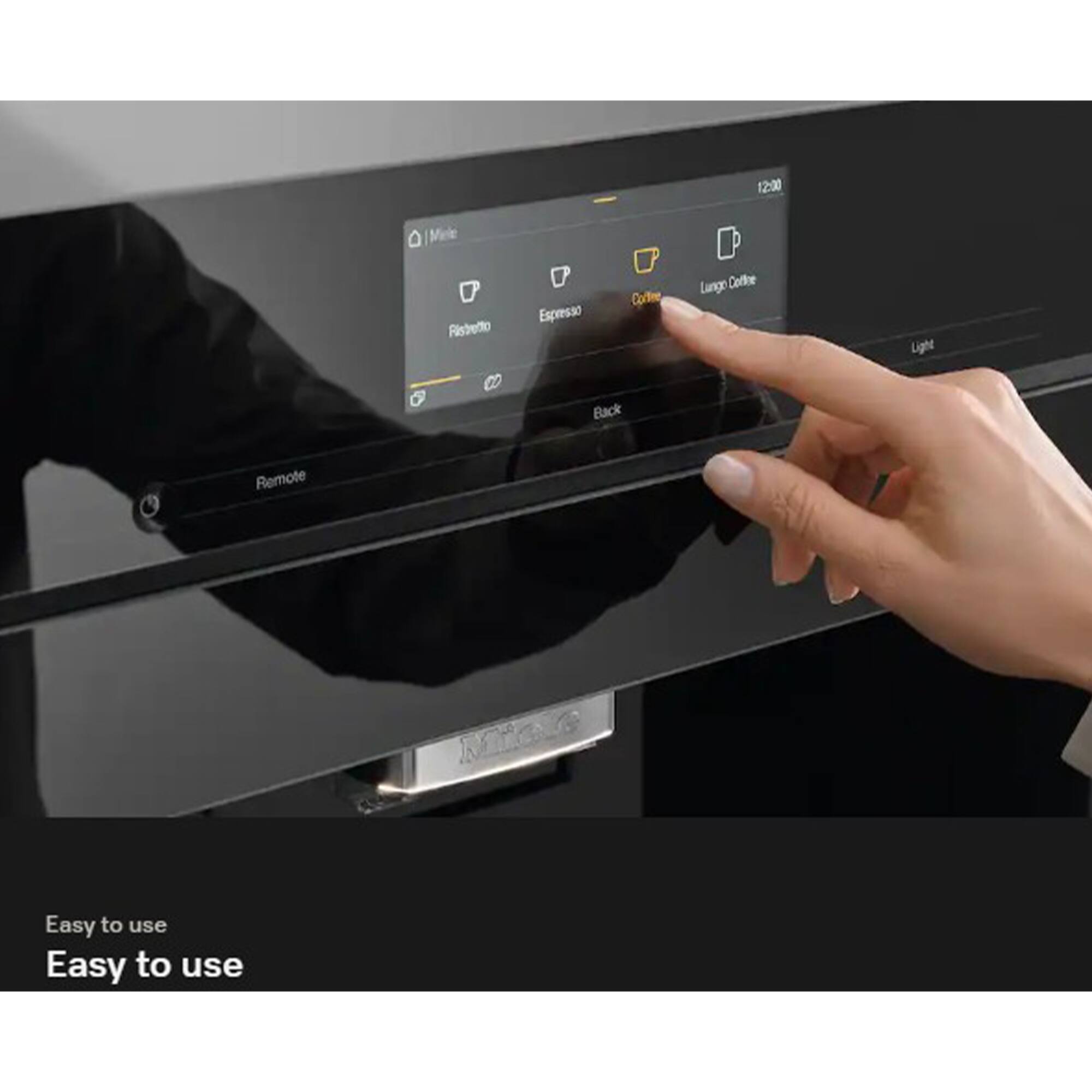 12:00  
Mele  
Ristretto  
Espresso  
Corfee  
Lungo Coffee  
Light  
Back  
Remote  
Micle  
Easy to use  
Easy to use