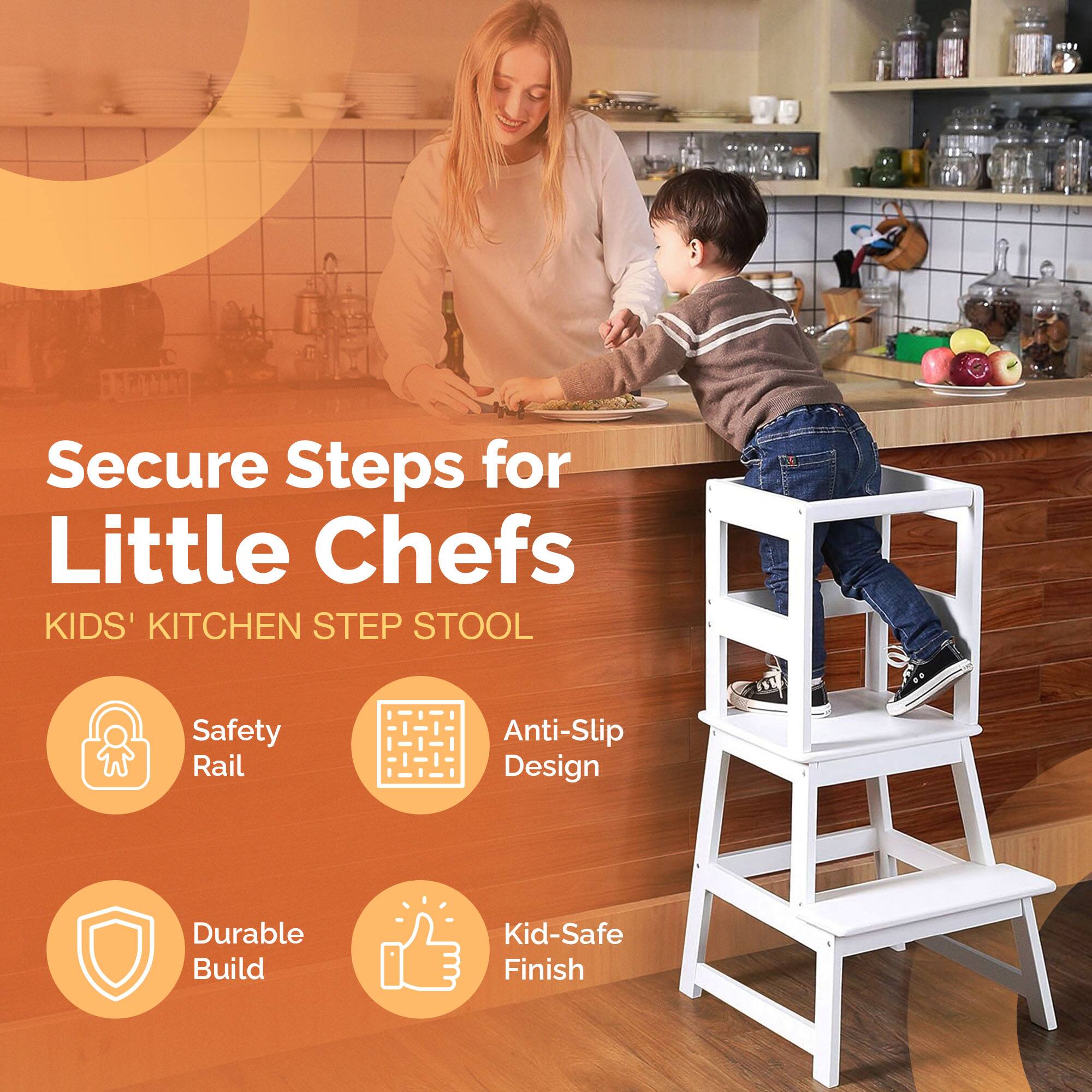 Secure Steps for Little Chefs  
KIDS' KITCHEN STEP STOOL  

- Safety Rail  
- Anti-Slip Design  
- Durable Build  
- Kid-Safe Finish