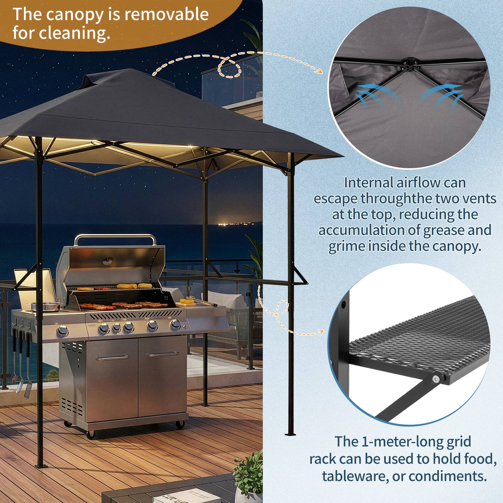 The canopy is removable for cleaning.

Internal airflow can escape through the two vents at the top, reducing the accumulation of grease and grime inside the canopy.

The 1-meter-long grid rack can be used to hold food, tableware, or condiments.