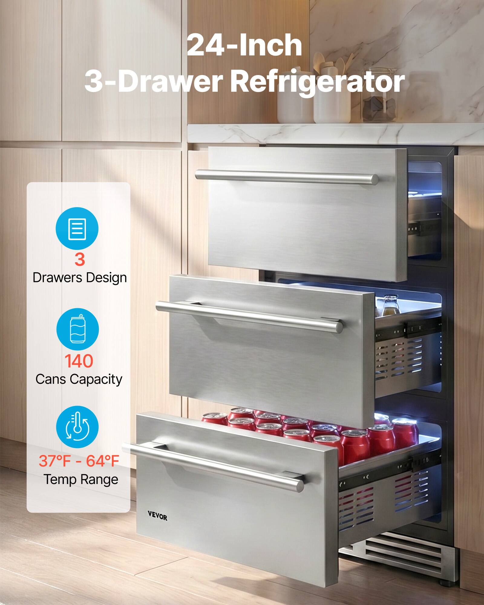 24-Inch 3-Drawer Refrigerator  
3 Drawers Design  
140 Cans Capacity  
37°F - 64°F Temp Range  
VEVOR