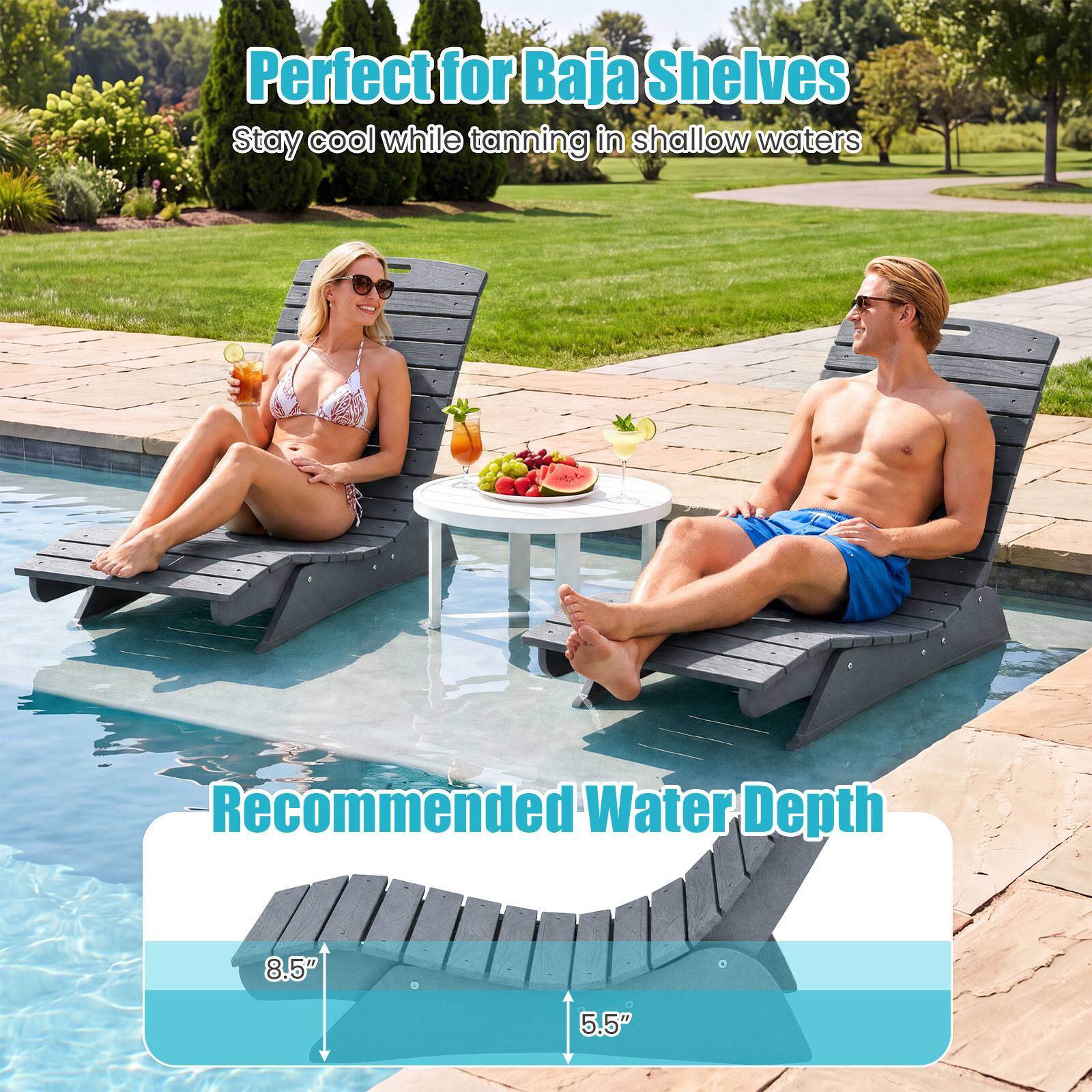 Perfect for Baja Shelves  
Stay cool while tanning in shallow waters  

Recommended Water Depth  
8.5"  
5.5"