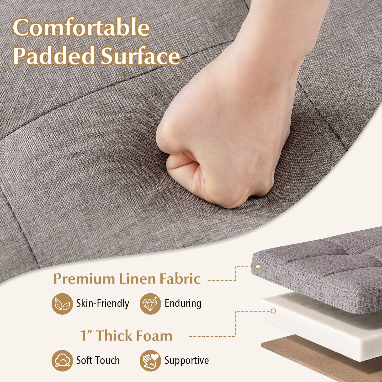 Comfortable Padded Surface

Premium Linen Fabric
- Skin-Friendly
- Enduring

1" Thick Foam
- Soft Touch
- Supportive