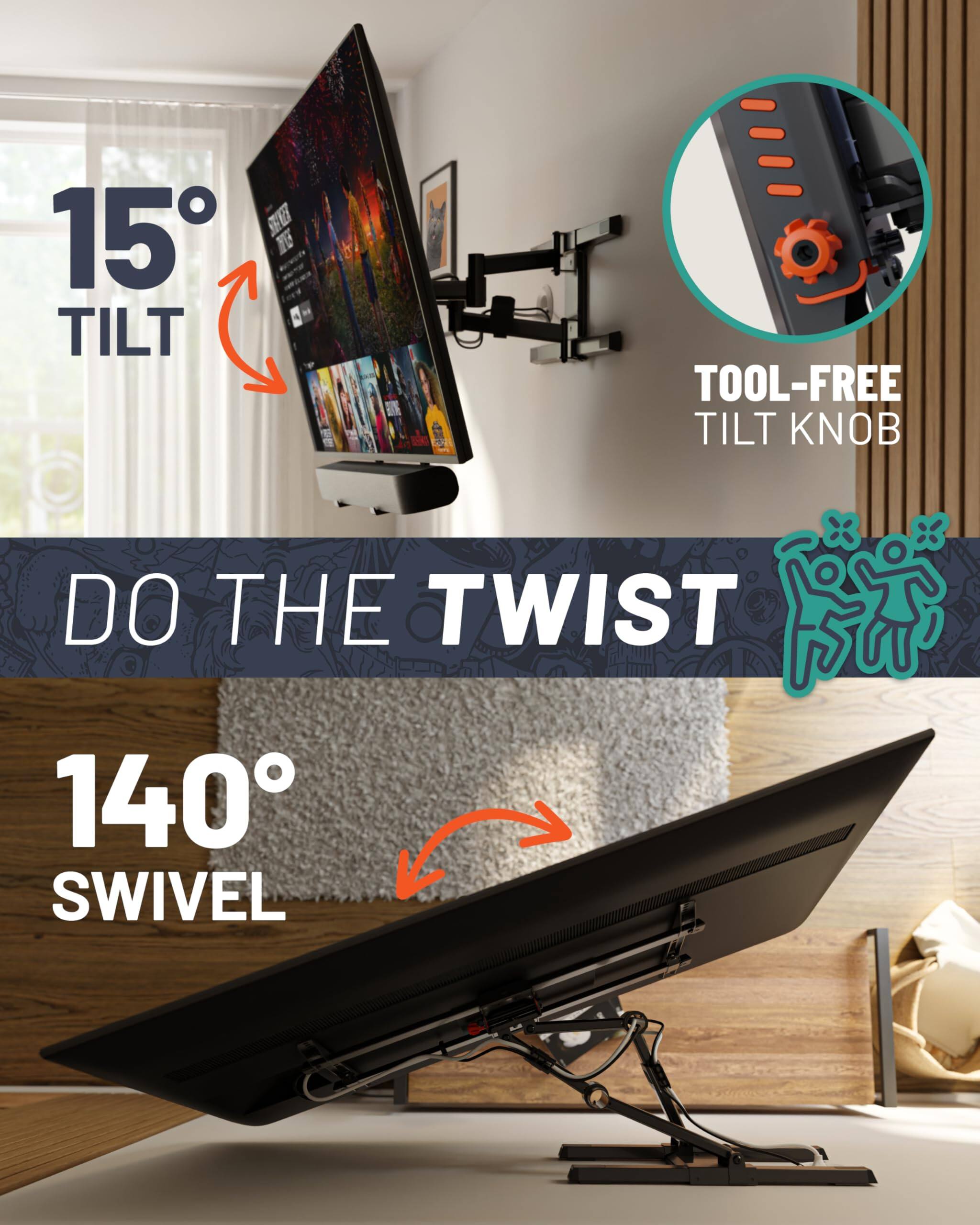 SENE 15° TILT TOOL-FREE TILT KNOB DO THE TWIST 140° SWIVEL