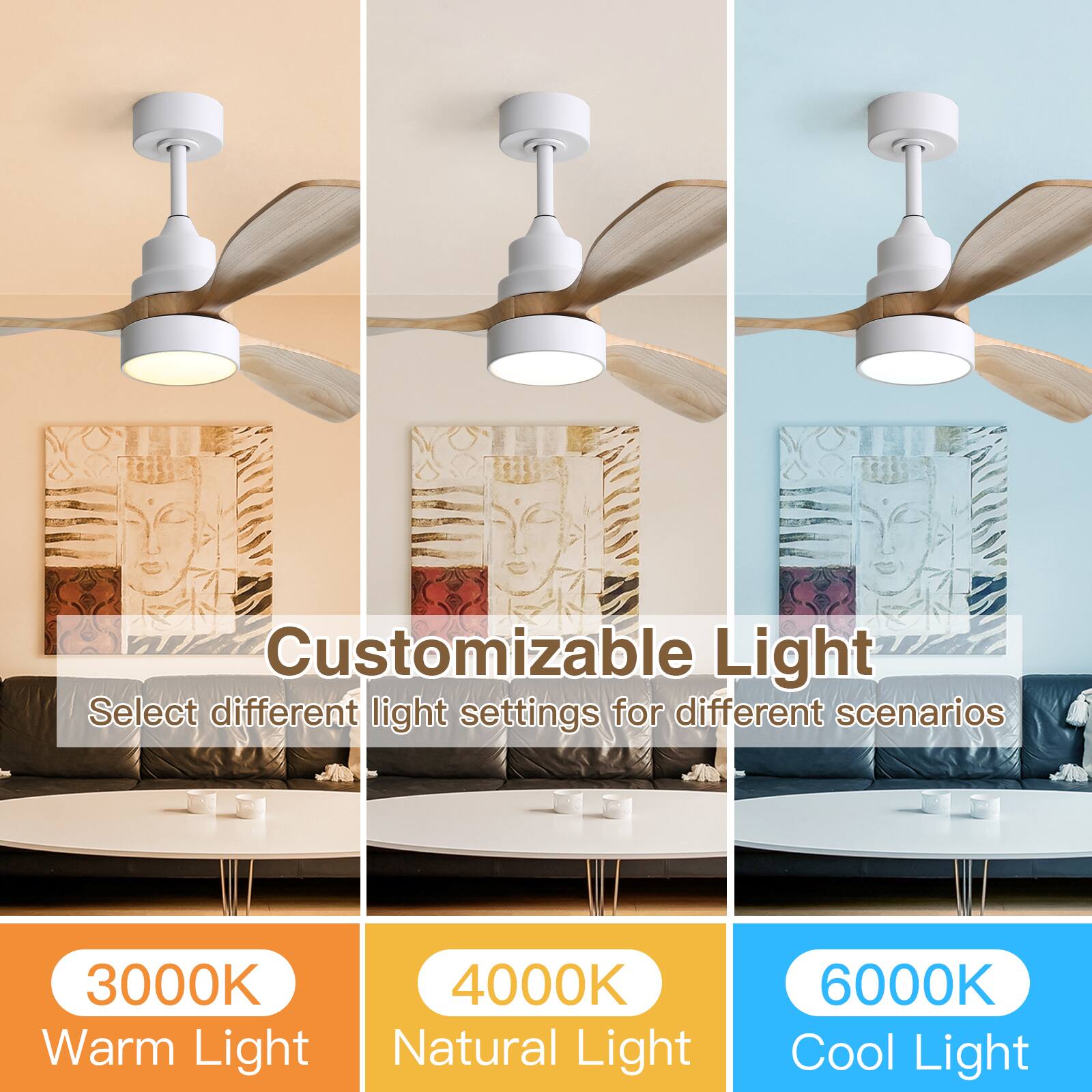 Customizable Light  
Select different light settings for different scenarios  

3000K Warm Light  
4000K Natural Light  
6000K Cool Light