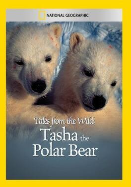 Tales from the Wild: Tasha the Polar Bear - DVD