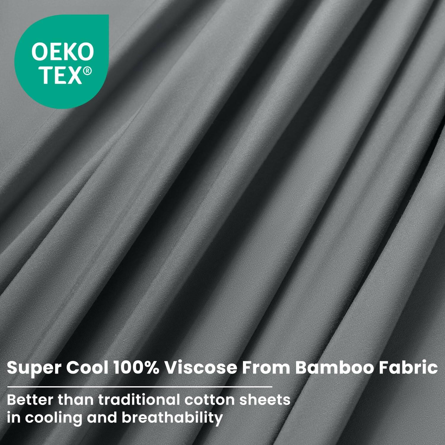 Super Cool 100% Viscose From Bamboo Fabric  
Better than traditional cotton sheets in cooling and breathability