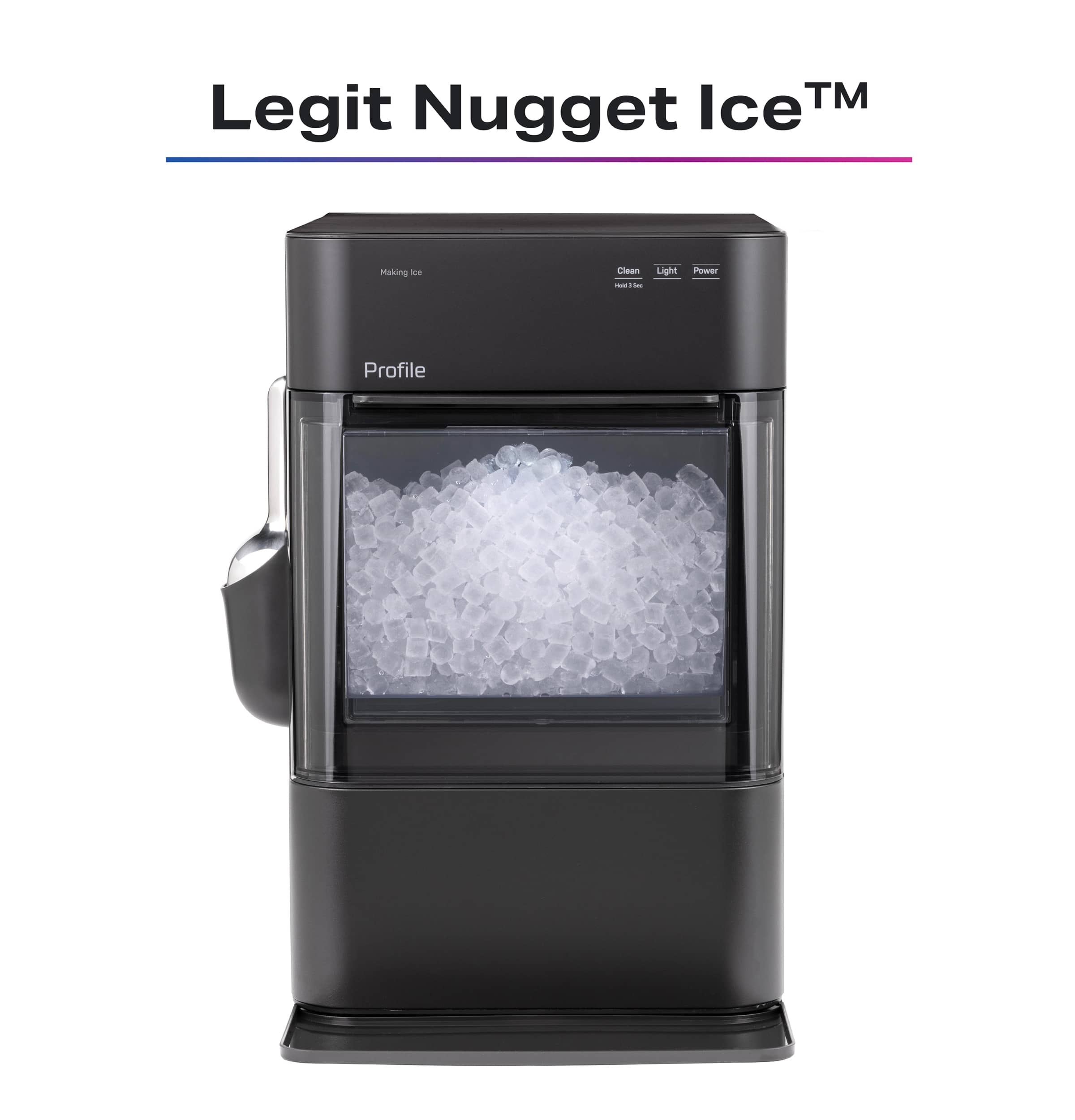 Legit Nugget Ice™
Clean Light Power
Hold 2 Ice
Making Ice
Profile