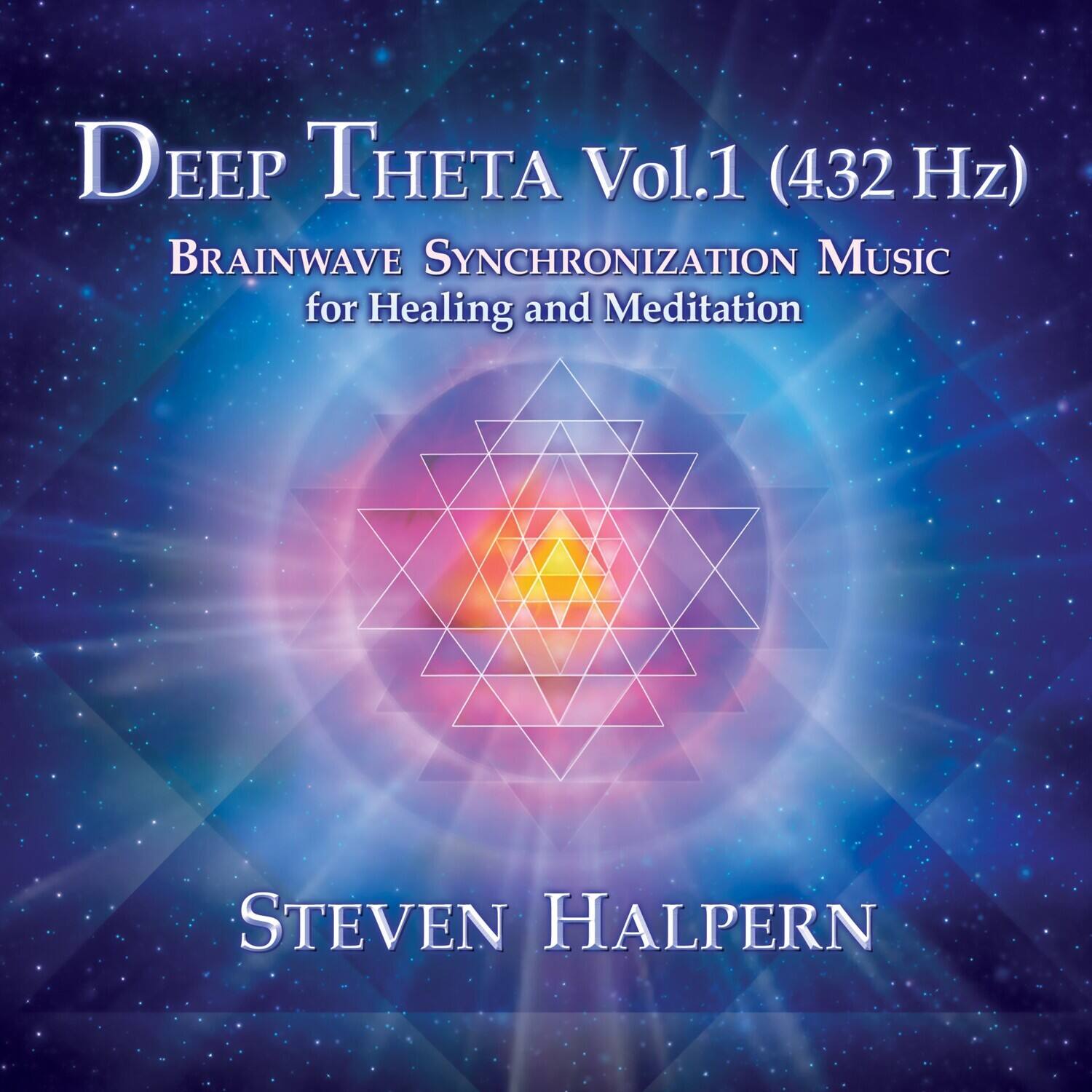 Deep Theta Vol.1 (432 Hz)  
BRAINWAVE SYNCHRONIZATION MUSIC for Healing and Meditation  
STEVEN HALPERN