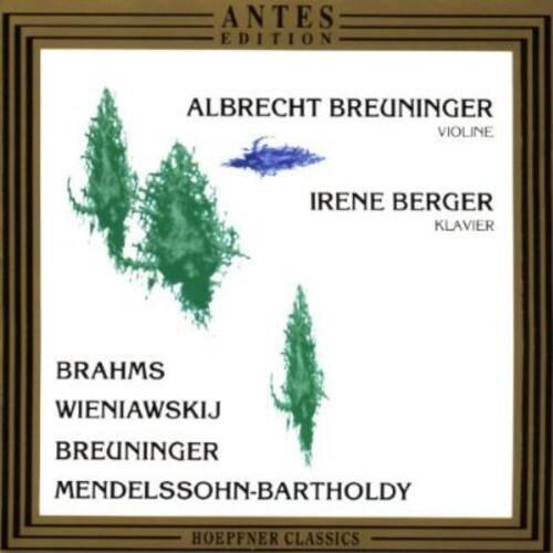 ANTES EDITION

ALBRECHT BREUNINGER  
VIOLINE

IRENE BERGER  
KLAVIER

BRAHMS  
WIENIAWSKI  
BREUNINGER  
MENDELSSOHN-BARTHOLDY

HOEPFNER CLASSICS