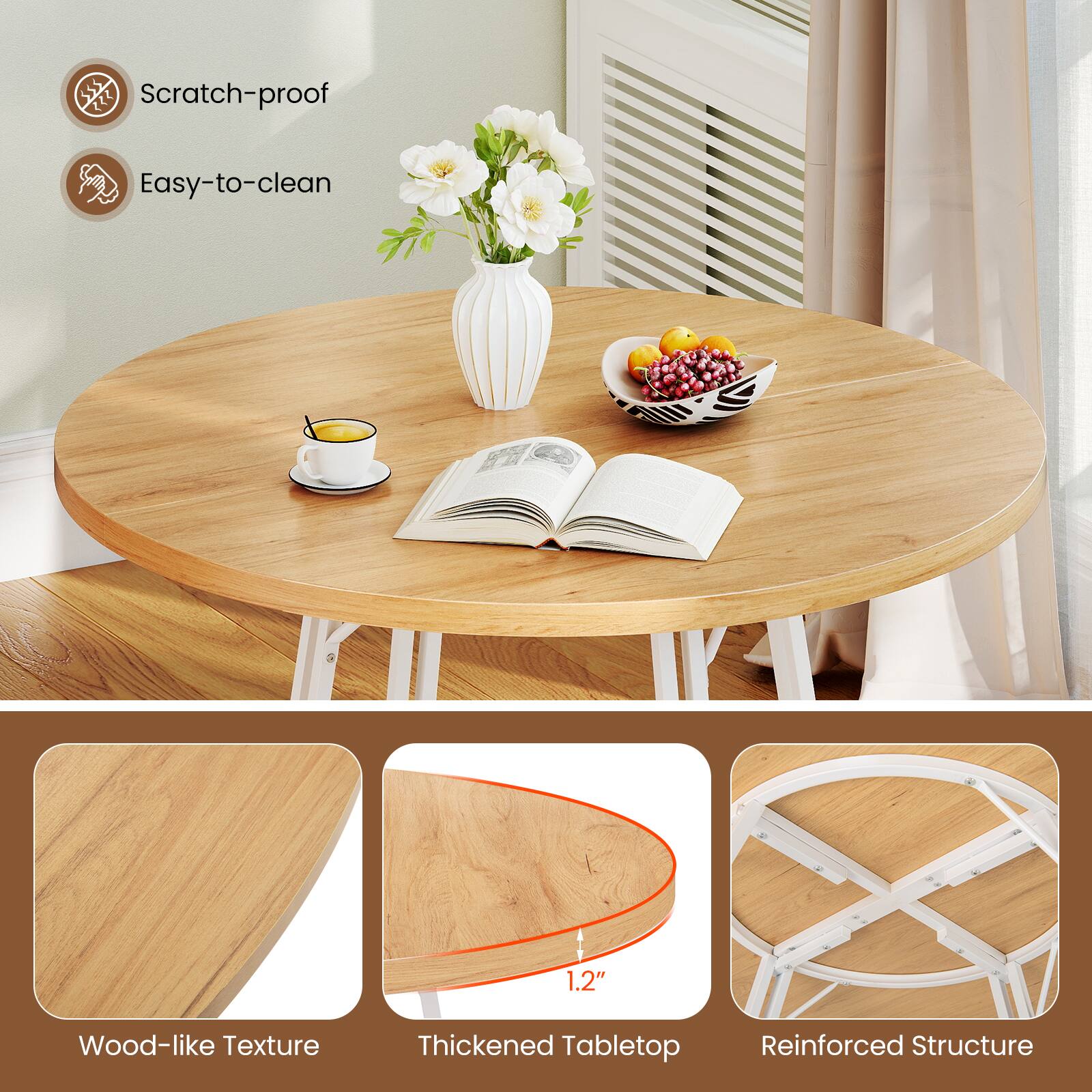 - Scratch-proof
- Easy-to-clean
- Wood-like Texture
- Thickened Tabletop (1.2")
- Reinforced Structure