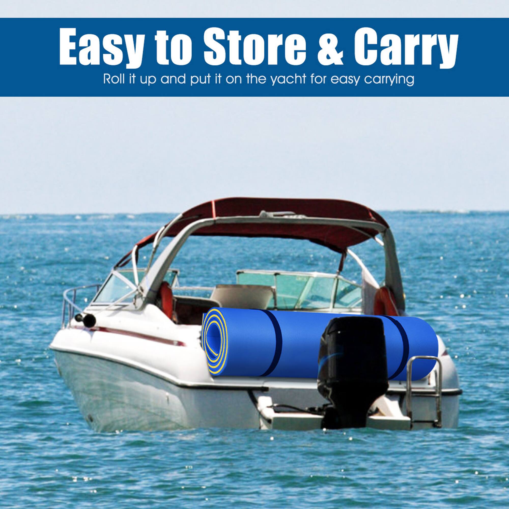 Easy to Store & Carry  
Roll it up and put it on the yacht for easy carrying