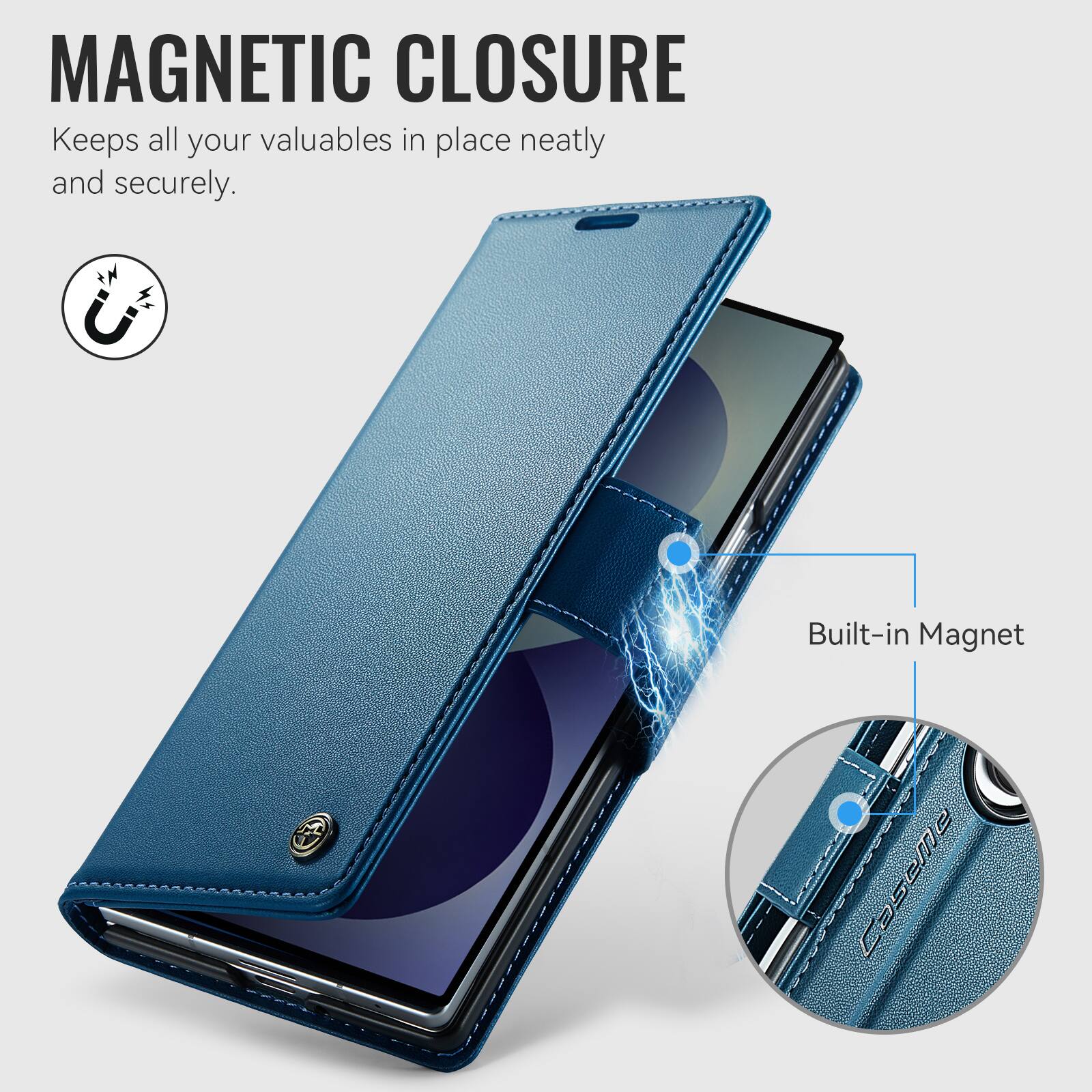 MAGNETIC CLOSURE  
Keeps all your valuables in place neatly and securely.  

Built-in Magnet