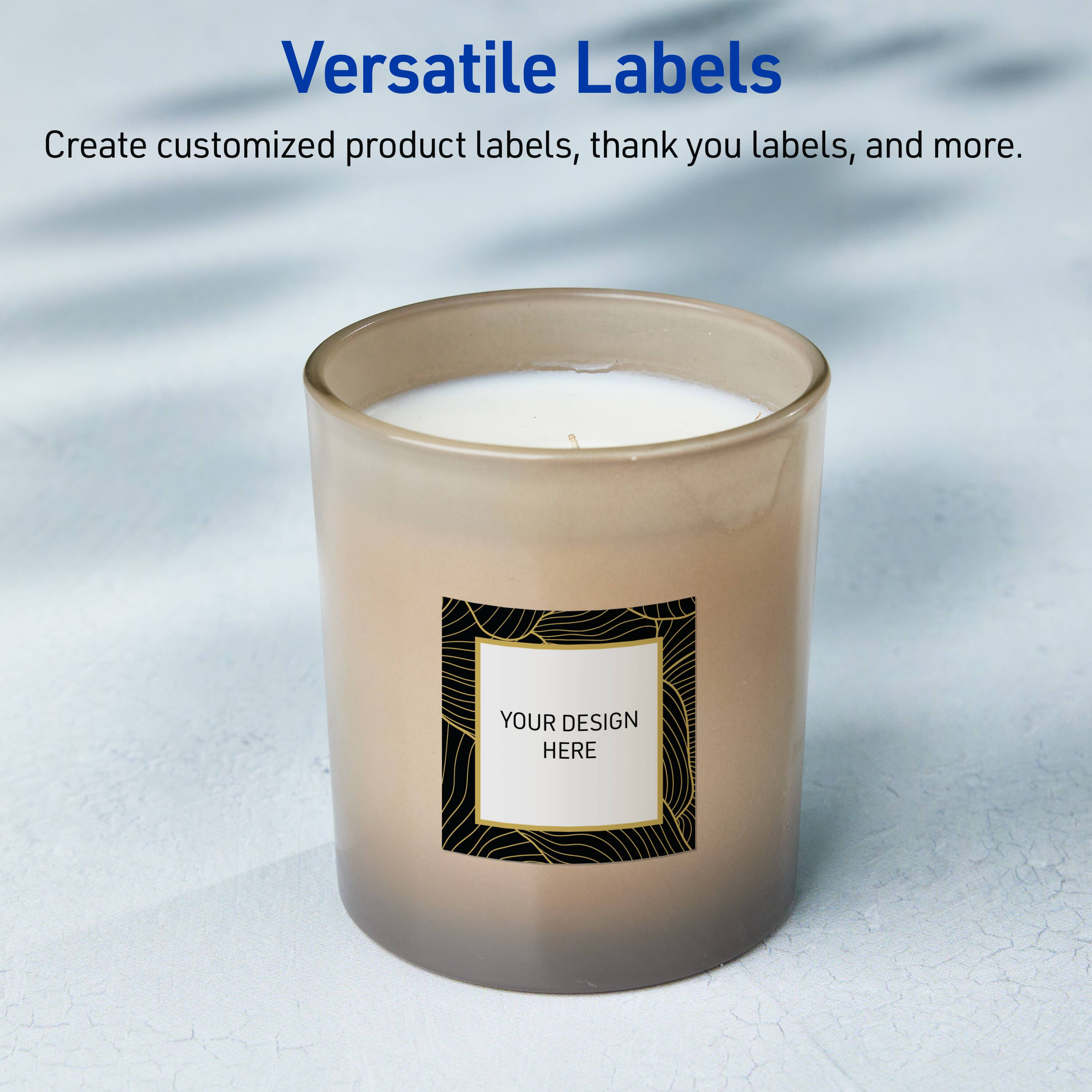 Versatile Labels

Create customized product labels, thank you labels, and more.

YOUR DESIGN HERE