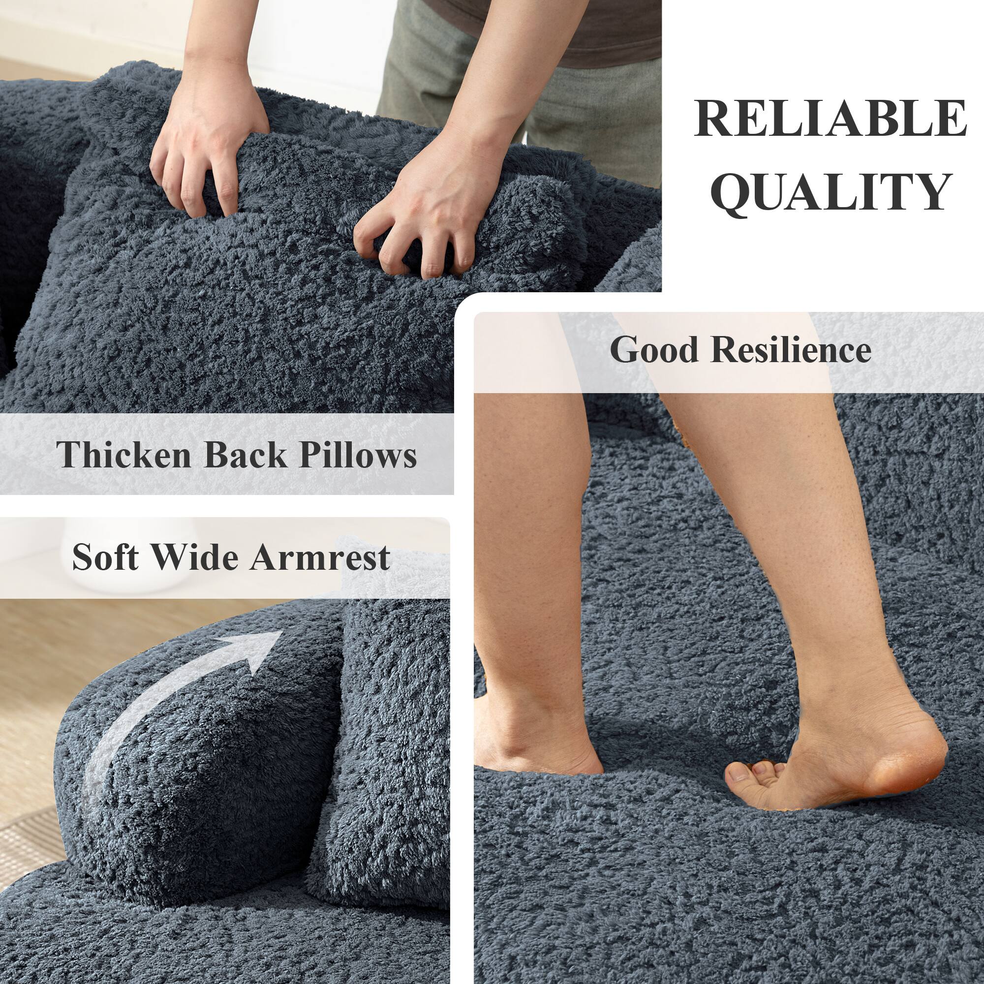 RELIABLE QUALITY  
Good Resilience  
Thicken Back Pillows  
Soft Wide Armrest