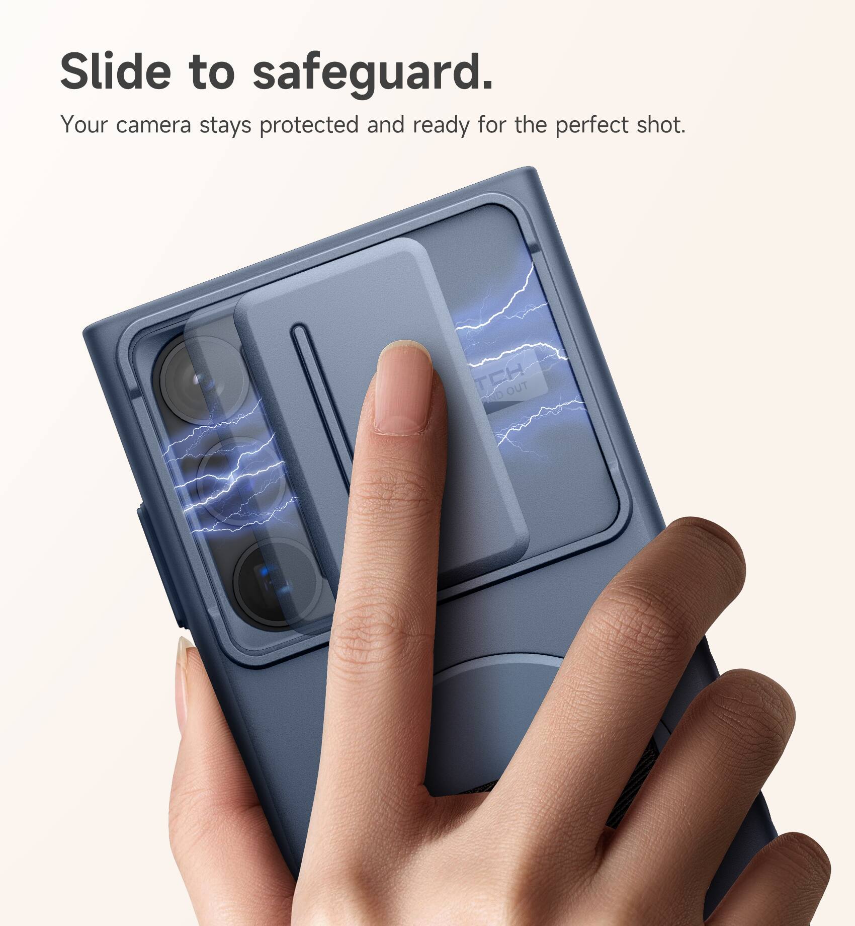 Slide to safeguard.  
Your camera stays protected and ready for the perfect shot.