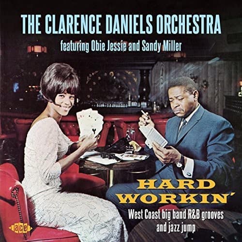 Daniels,Clarence / Jessie,Obie / Miller,Sandy - Hard Workin: West Coast Big Band R&B Grooves & Jazz - COMPACT DISCS [CD] price history on PriceWatchPro
