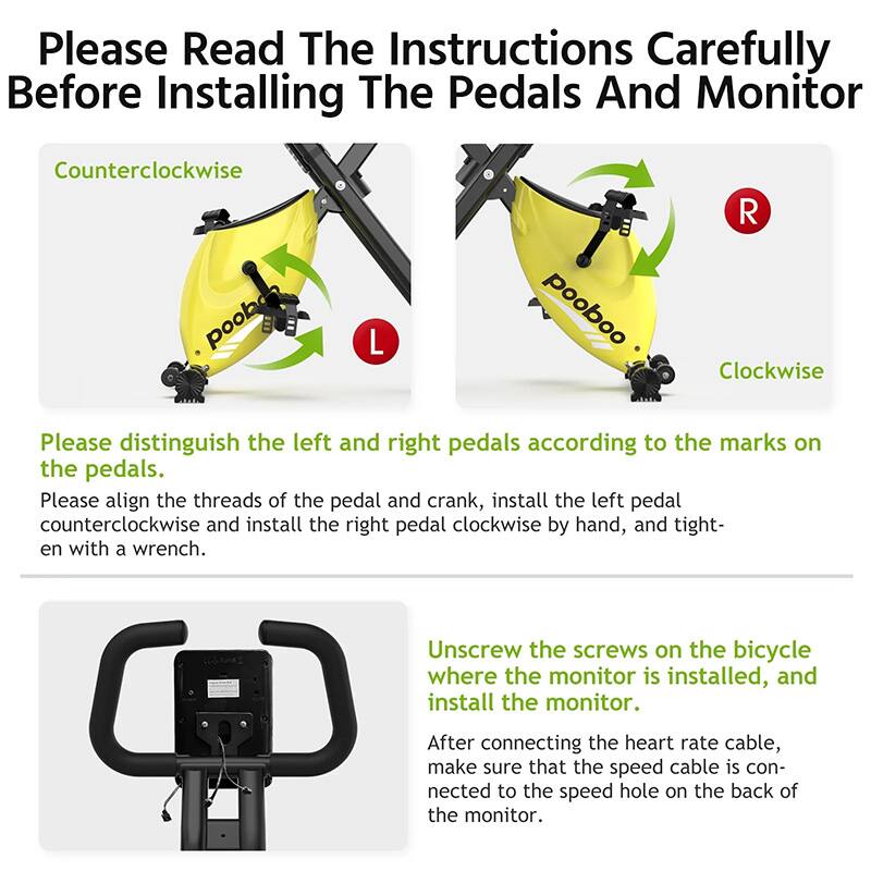 Please Read The Instructions Carefully Before Installing The Pedals And Monitor

Counter-clockwise  
L  
Clockwise  
R

Please distinguish the left and right pedals according to the marks on the pedals.  
Please align the threads of the pedal and crank, install the left pedal counterclockwise and install the right pedal clockwise by hand, and tighten with a wrench.

Unscrew the screws on the bicycle where the monitor is installed, and install the monitor.  
After connecting the heart rate cable, make sure that the speed cable is connected to the speed hole on the back of the monitor.
