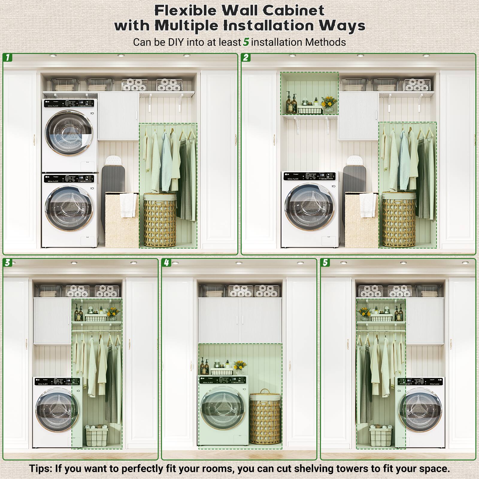 1. Flexible Wall Cabinet with Multiple Installation Ways  
   Can be DIY into at least 5 installation Methods

2. Tips: If you want to perfectly fit your rooms, you can cut shelving towers to fit your space.
