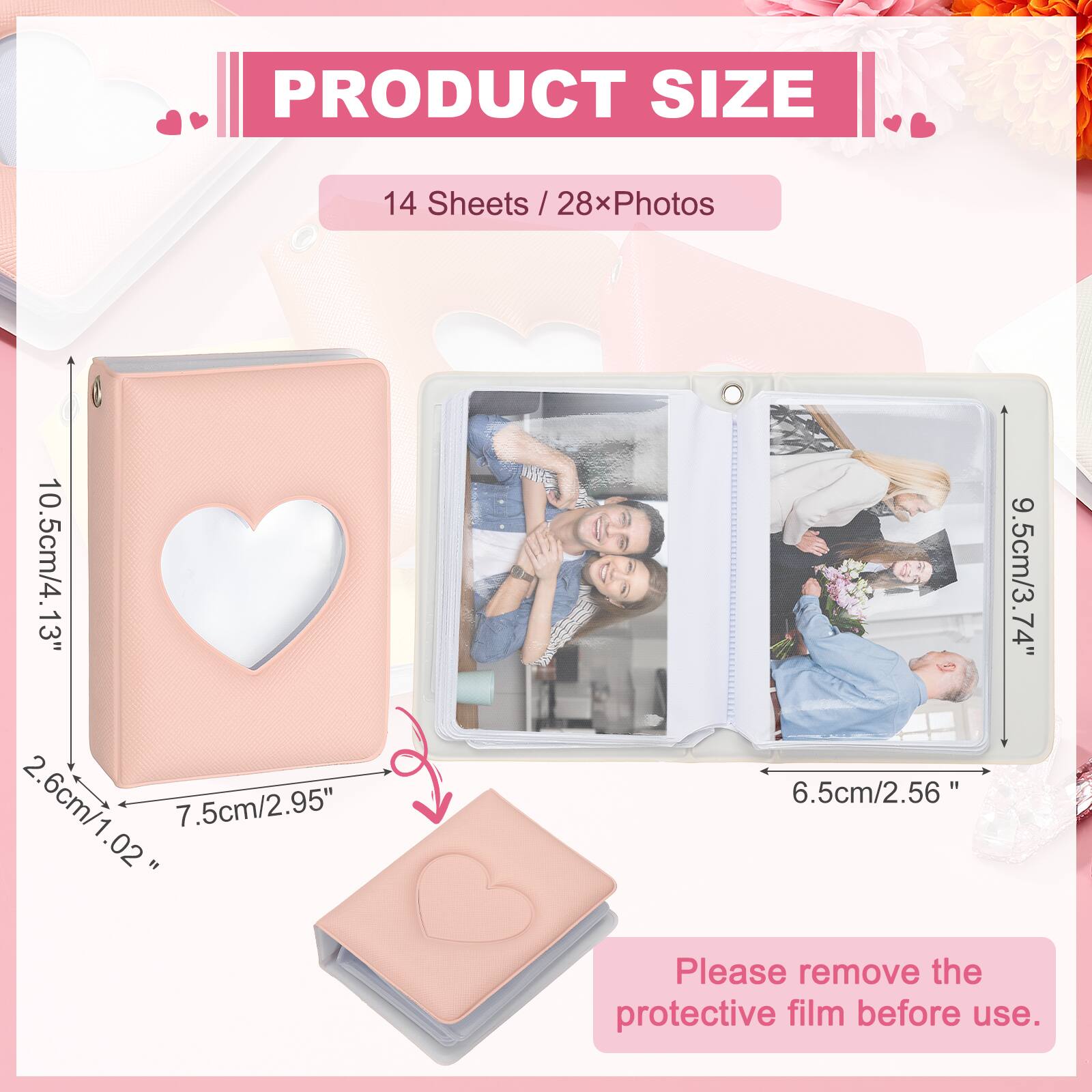 PRODUCT SIZE

14 Sheets / 28xPhotos

10.5cm/4.13" x 13" x 2.6cm/1.02" x 7.5cm/2.95" x 9.5cm/3.74" x 6.5cm/2.56"

Please remove the protective film before use.