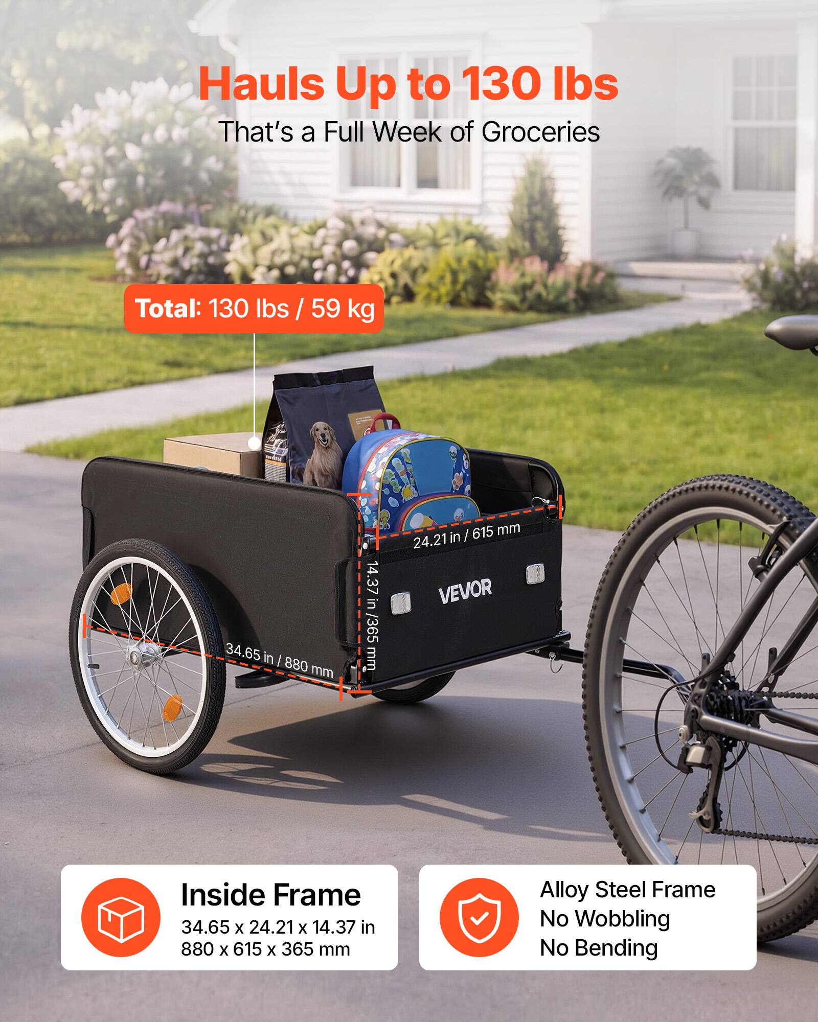 Hauls Up to 130 lbs  
That's a Full Week of Groceries  

Total: 130 lbs / 59 kg  

34.65 in / 880 mm  
14.37 in / 365 mm / 615 mm  

VEVOR Inside Frame  
34.65 x 24.21 x 14.37 in  
880 x 615 x 365 mm  

Alloy Steel Frame  
No Wobbling  
No Bending
