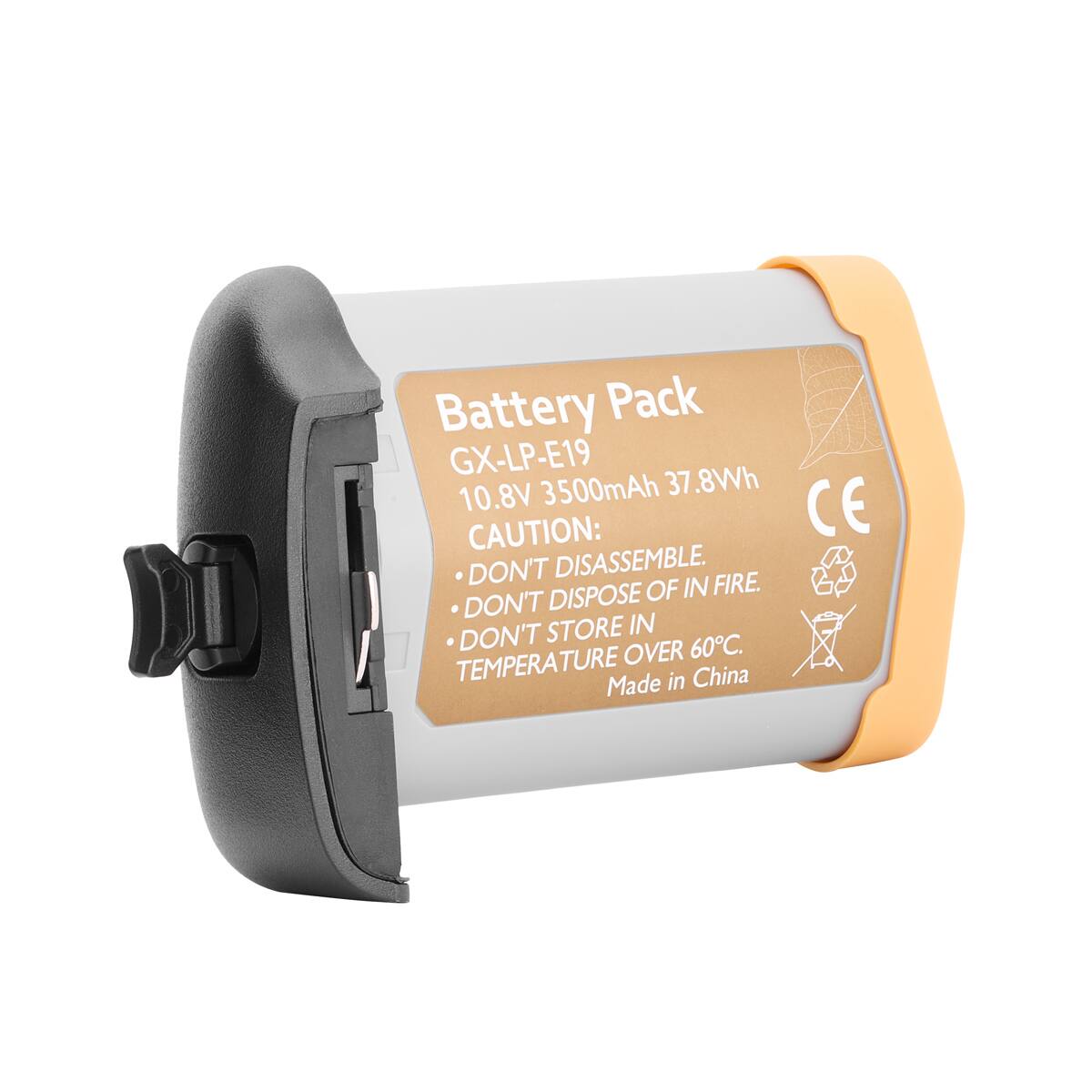 Battery Pack GX-LP-E19  
10.8V 3500mAh 37.8Wh  
CE  
CAUTION:  
- DON'T DISASSEMBLE.  
- DON'T DISPOSE OF IN FIRE.  
- DON'T STORE IN TEMPERATURE OVER 60°C.  
Made in China