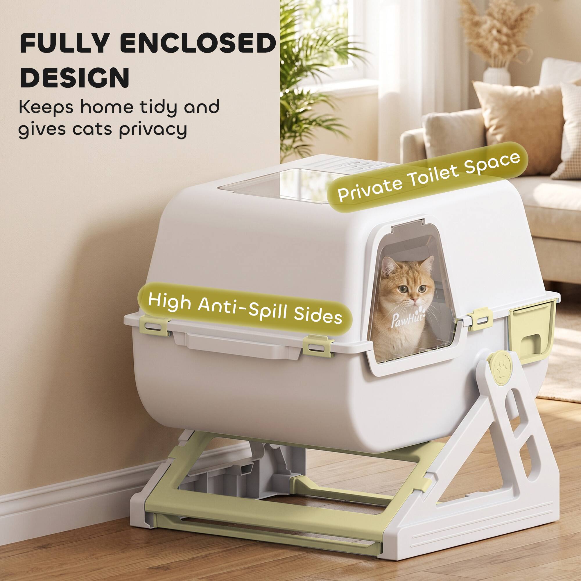 FULLY ENCLOSED DESIGN  
Keeps home tidy and gives cats privacy  

Private Toilet Space  

High Anti-Spill Sides  

PawTiles