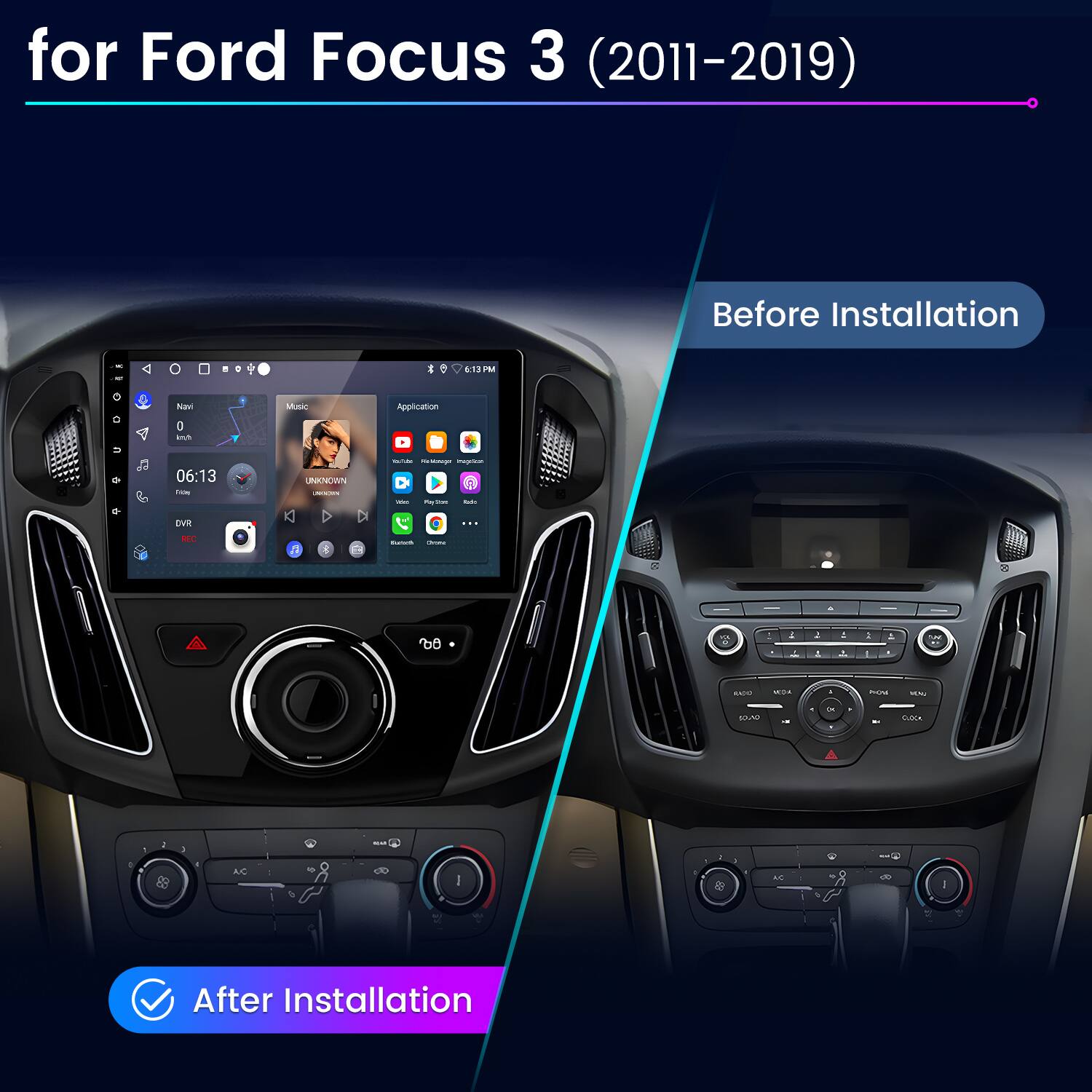 for Ford Focus 3 (2011-2019)  
Before Installation  
After Installation