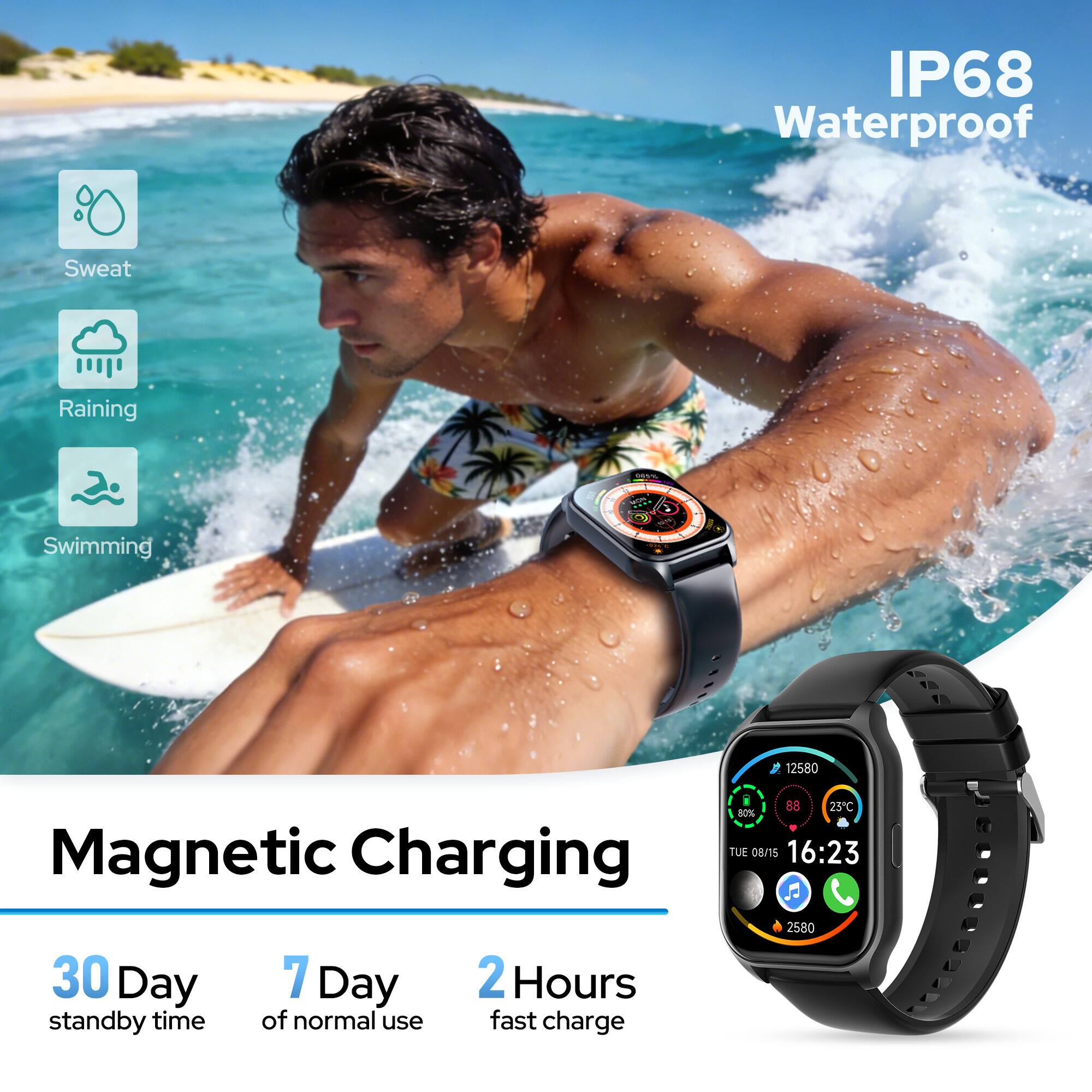 IP68 Waterproof  
Sweat  
Raining  
Swimming  

Magnetic Charging  
30 Day standby time  
7 Day of normal use  
2 Hours fast charge  

12580  
88  
23°C  
TUE 08/15 16:23  
2580