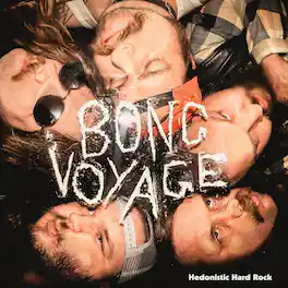Bong Voyage - Hedonistic Hard Rock - VINYL LP