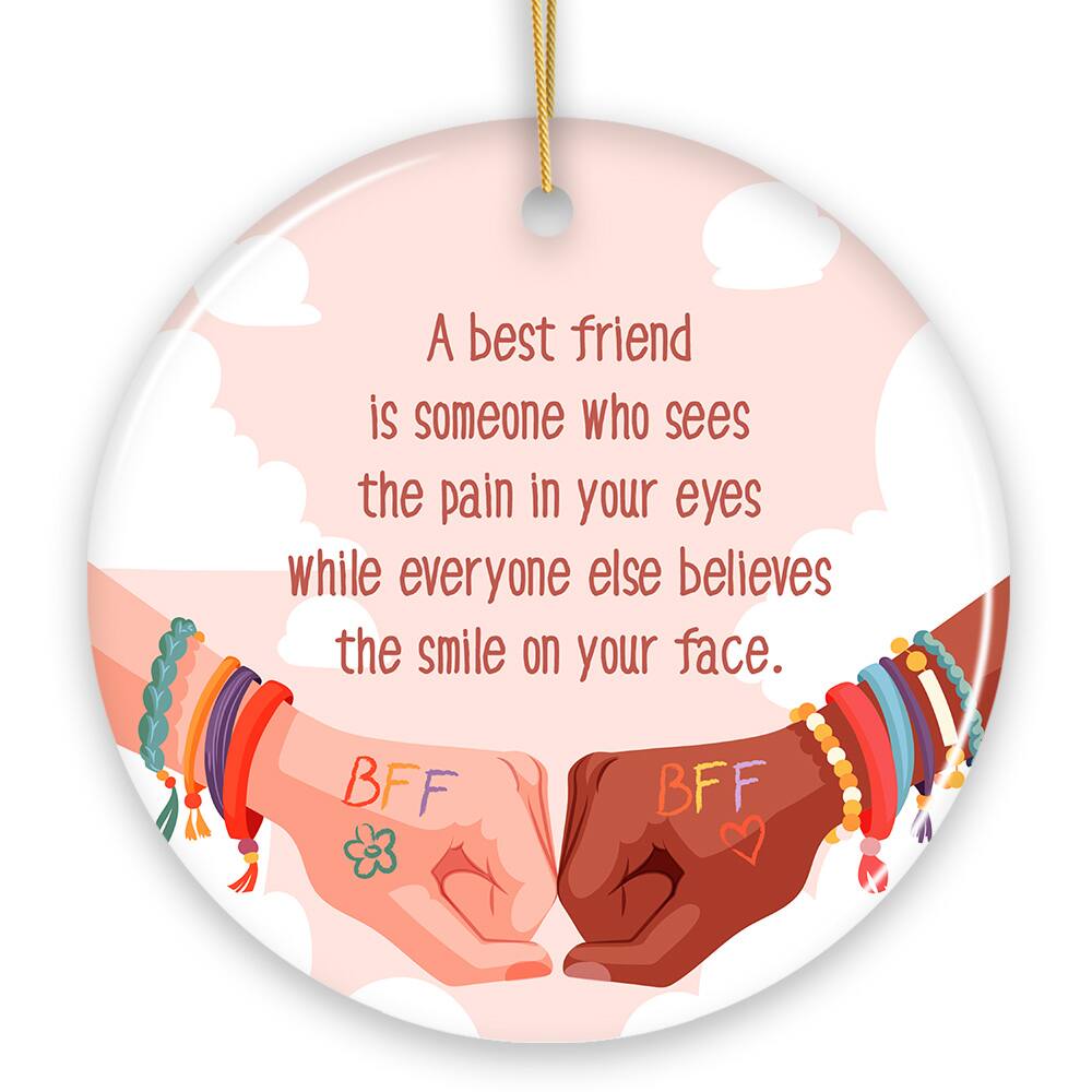 A best friend is someone who sees the pain in your eyes while everyone else believes the smile on your face. BFF BFF