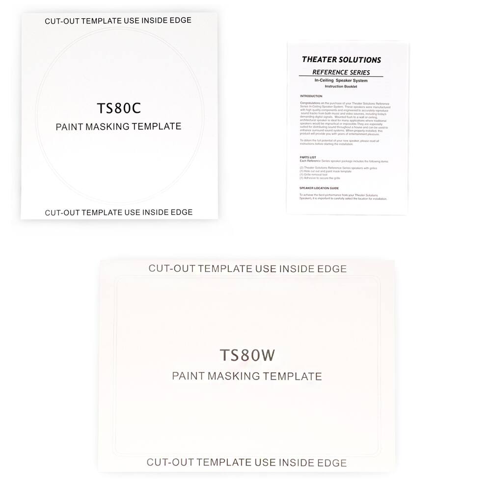 CUT-OUT TEMPLATE USE INSIDE EDGE

TS80C

PAINT MASKING TEMPLATE

CUT-OUT TEMPLATE USE INSIDE EDGE

THEATER SOLUTIONS
REFERENCE SERIES

In-Ceiling Speaker System
Instruction Booklet

INTRODUCTION
Congratulations on the purchase of your Theater Solutions Reference Series in-ceiling speaker system. This high-quality component is designed to provide a superior listening experience with its full-range, high-fidelity sound. The speaker is easy to install and can be used in a variety of applications, from home theaters to commercial spaces. It is designed to provide a wide soundstage and deep bass response, making it ideal for music, movies, and other entertainment.

To ensure the best performance of your new speaker, please read all instructions carefully.

PARTS LIST
The speaker package includes the following items:
(1) Theater Solutions Reference Series in-ceiling speaker
(1) Cut-out template for mounting
(1) Installation guide

SPEAKER LOCATION GUIDE
For the best performance, the speaker should be mounted in the center of the room, at least 1 meter away from the walls and ceiling. The speaker should be aimed directly at the listening area.

CUT-OUT TEMPLATE USE INSIDE EDGE

TS80W

