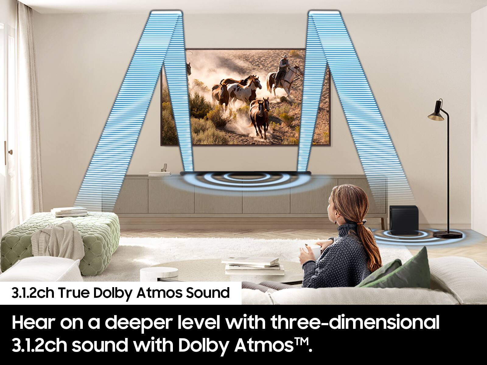 3.1.2ch True Dolby Atmos Sound: Hear on a deeper level with three-dimensional 3.1.2ch sound with Dolby Atmos.