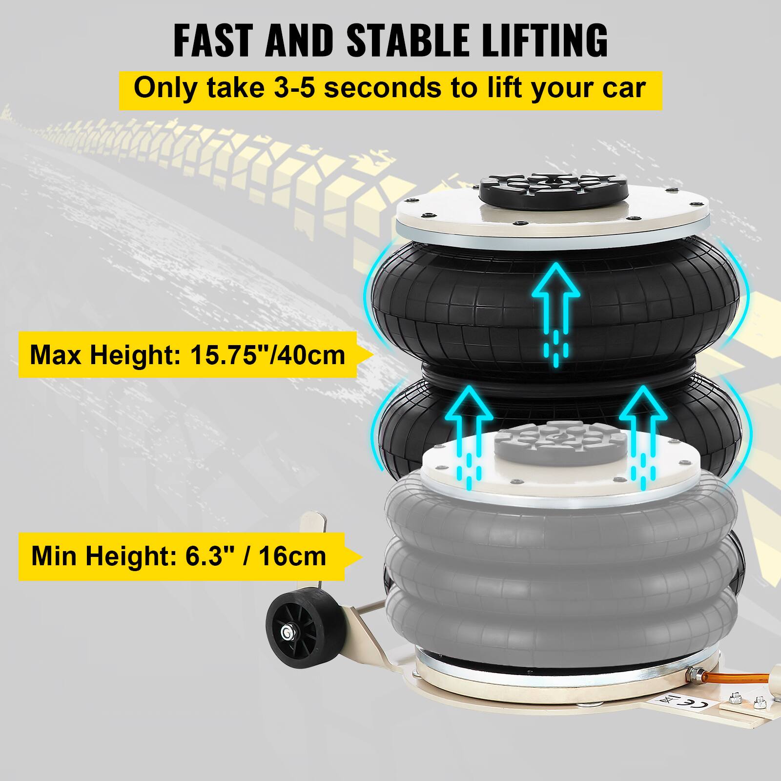 FAST AND STABLE LIFTING  
Only take 3-5 seconds to lift your car  
Max Height: 15.75"/40cm  
Min Height: 6.3" / 16cm