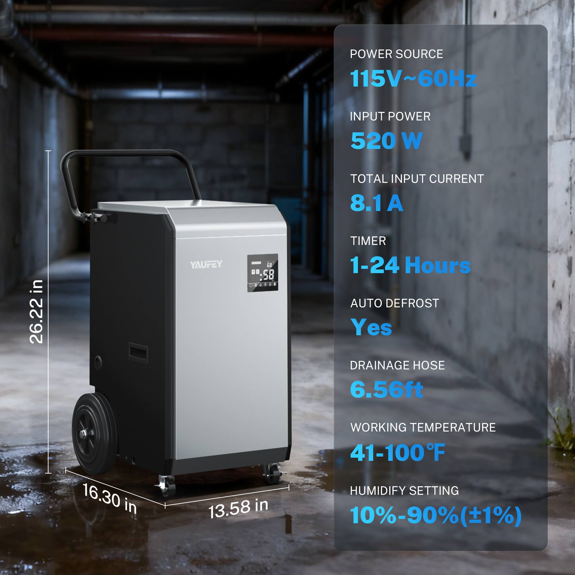 POWER SOURCE 115V~60Hz  
INPUT POWER 520 W  
TOTAL INPUT CURRENT 8.1 A  
TIMER 1-24 Hours  
AUTO DEFROST Yes  
DRAINAGE HOSE 6.56ft  
WORKING TEMPERATURE 41-100°F  
HUMIDIFY SETTING 10%-90%(±1%)