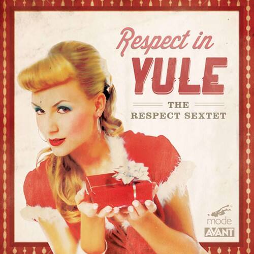 Respect in YULE  
THE RESPECT SEXTET  

mode AVANT