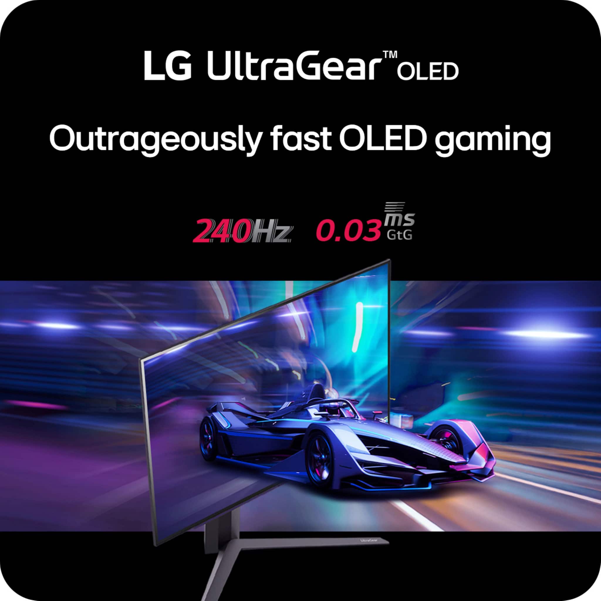 "TM LG UltraGear OLED Outrageously fast OLED gaming ms 240Hz 0.03 GtG"