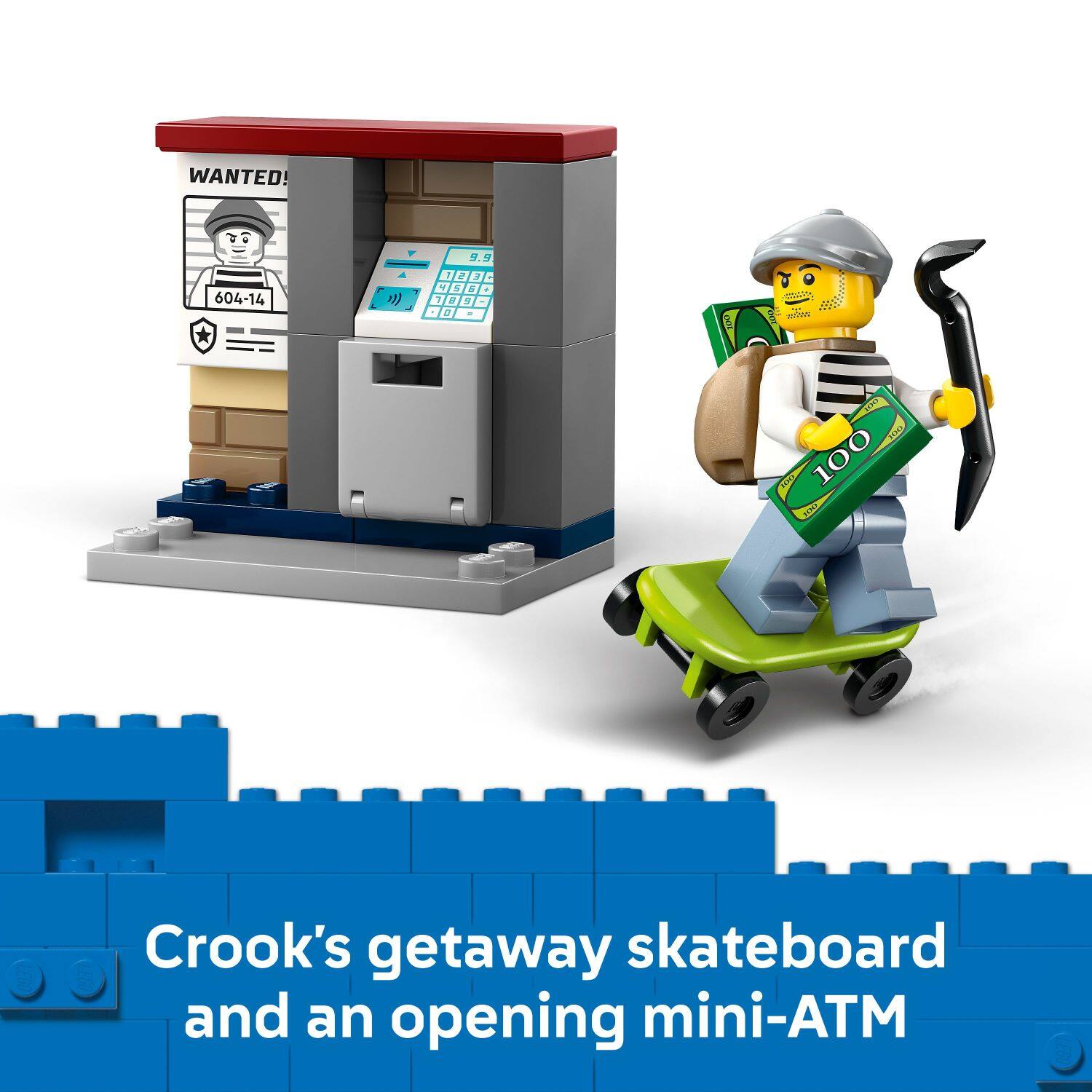 WANTED! 9.9 3 604-14 ) 1 e J .  & 3 . A a 9 D - F Jm TPO Tir 100 strU Lo Crook's getaway skateboard and an opening mini-ATM