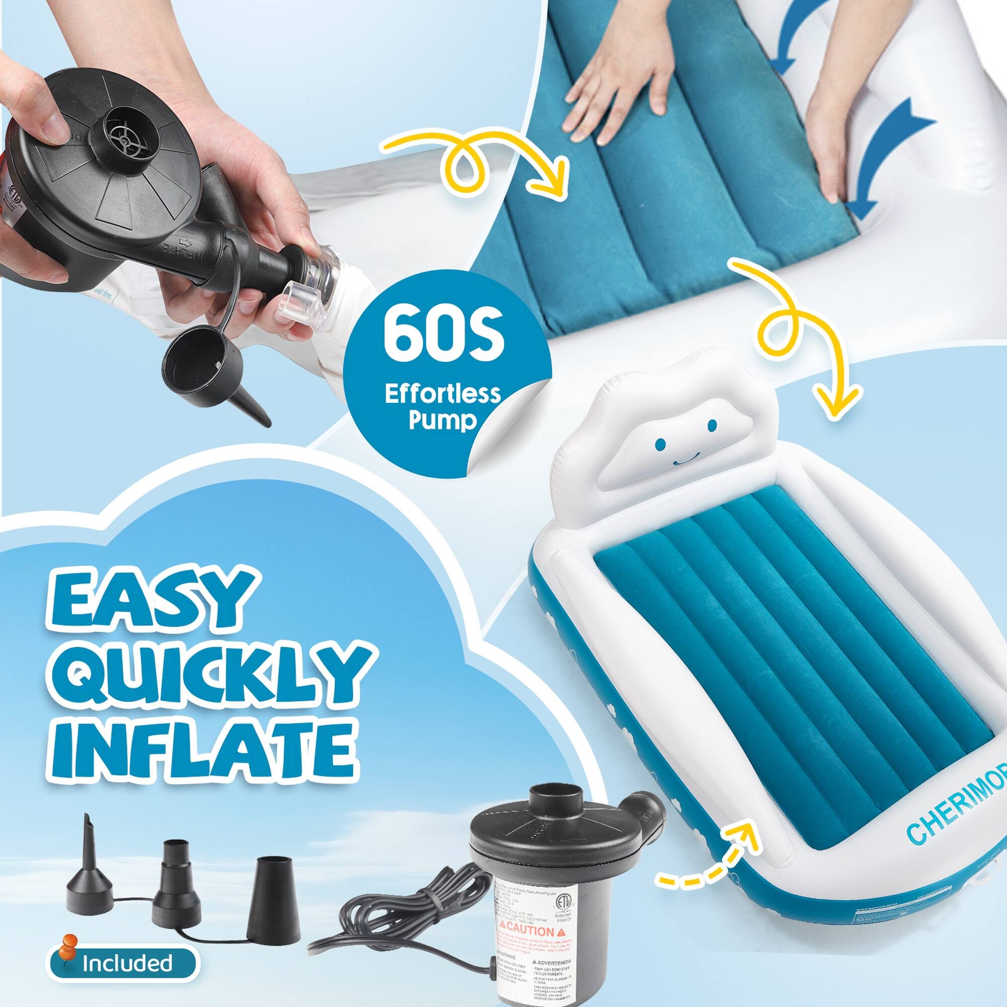 60S Effortless Pump  
EASY QUICKLY INFLATE Included  
CAUTION  
ADVERTENCIA  
TRICORNOMORTH SONDONACIA  
CHERIMOR