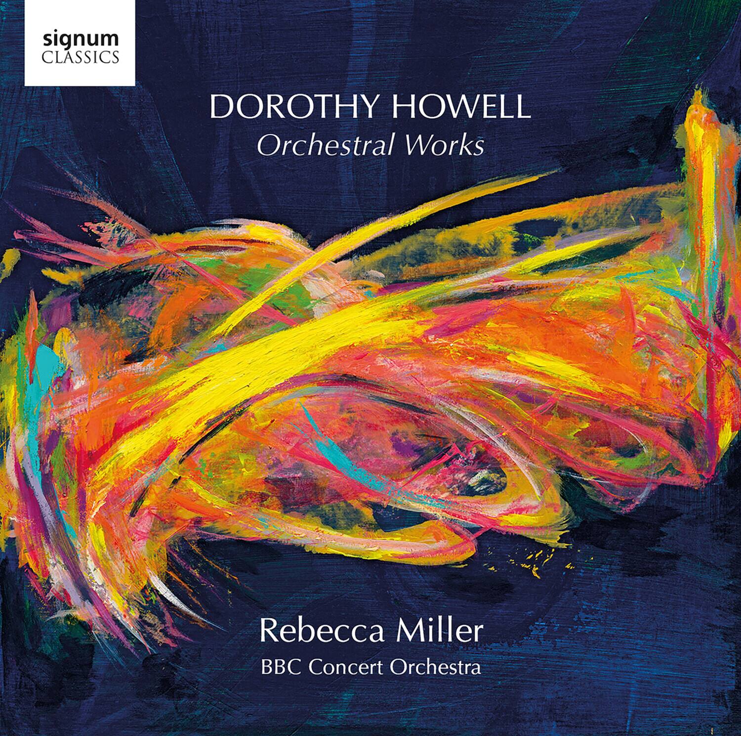 signum CLASSICS

DOROTHY HOWELL  
Orchestral Works

Rebecca Miller  
BBC Concert Orchestra