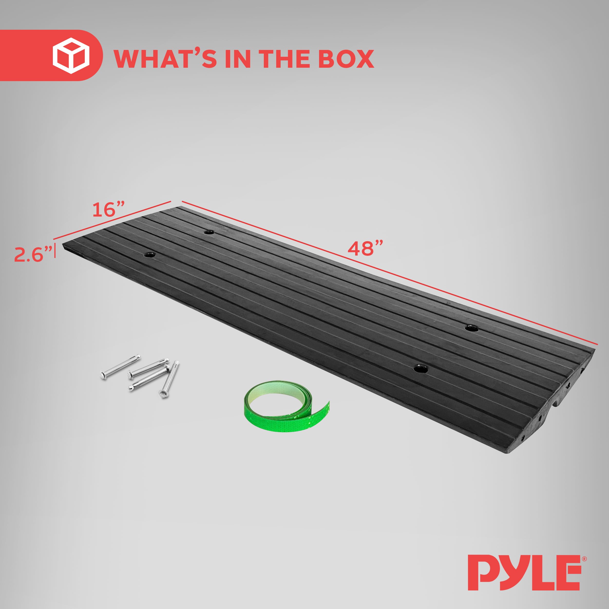 WHAT'S IN THE BOX

16" x 2.6" x 48" PYLE