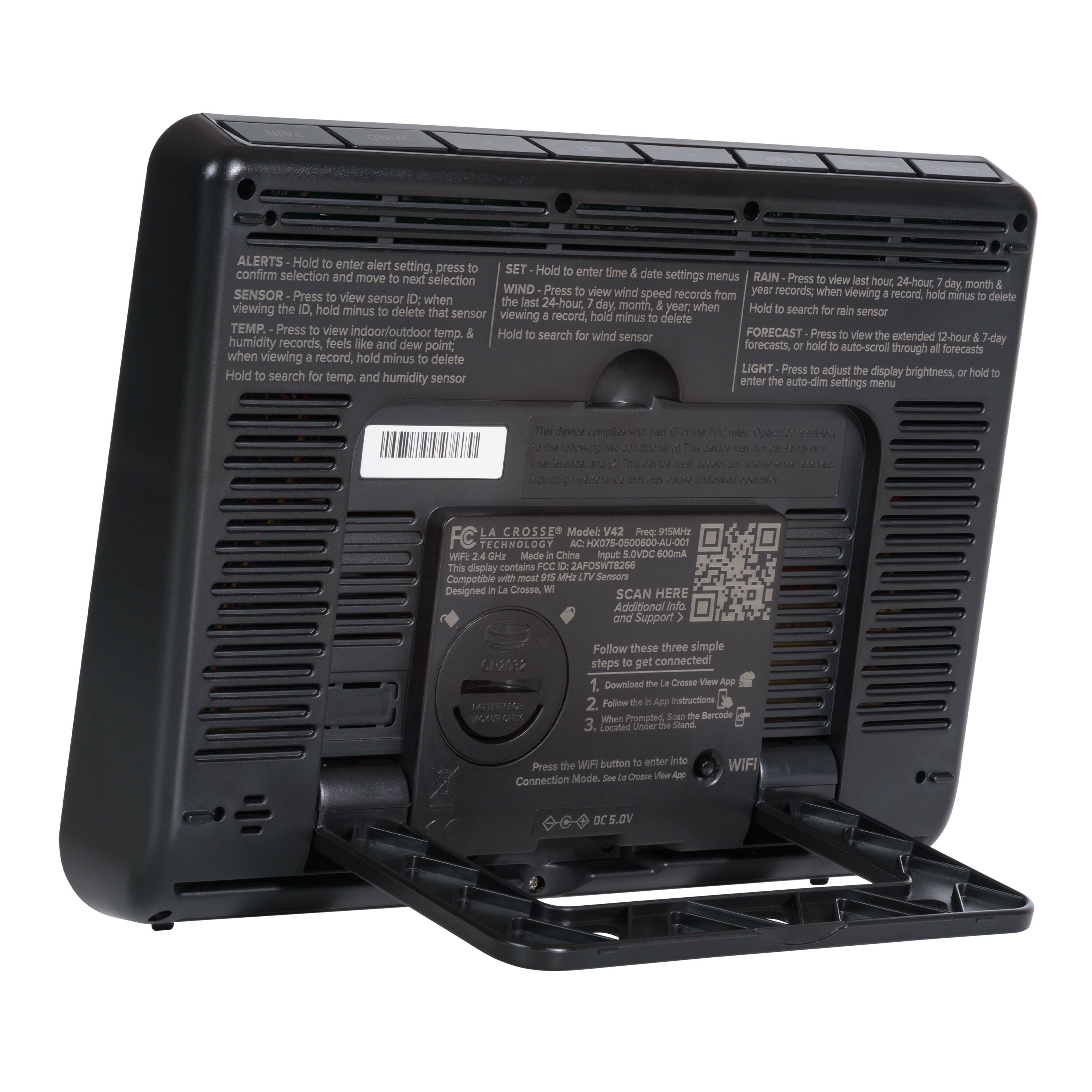ALERTS - Hold to enter alert setting, press to confirm selection and move to next selection. SENSOR - Press to view sensor ID; when viewing the ID, hold minus to delete that sensor. TEMP - Press to view indoor/outdoor temp. & humidity records, feels like and dew point; when viewing a record, hold minus to delete. Hold to search for temp. and humidity sensor.  
RAIN - Press to view last 24-hour, 7-day, month & year records; when viewing a record, hold minus to delete. Hold to search for rain sensor.  
WIND - Press to view wind speed records from the last 24-hour, 7-day, month & year records; when viewing a record, hold minus to delete. Hold to search for wind sensor.  
FORECAST - Press to view the extended 12-hour & 7-day forecasts, or hold to auto-scroll through all forecasts.  
LIGHT - Press to adjust display brightness, or hold to enter the auto-dim settings menu.  

SET - Hold to enter time & date settings menus.  

This device complies with Part 15 of the FCC Rules. Operation is subject to the following two conditions: (1) this device may not cause harmful interference